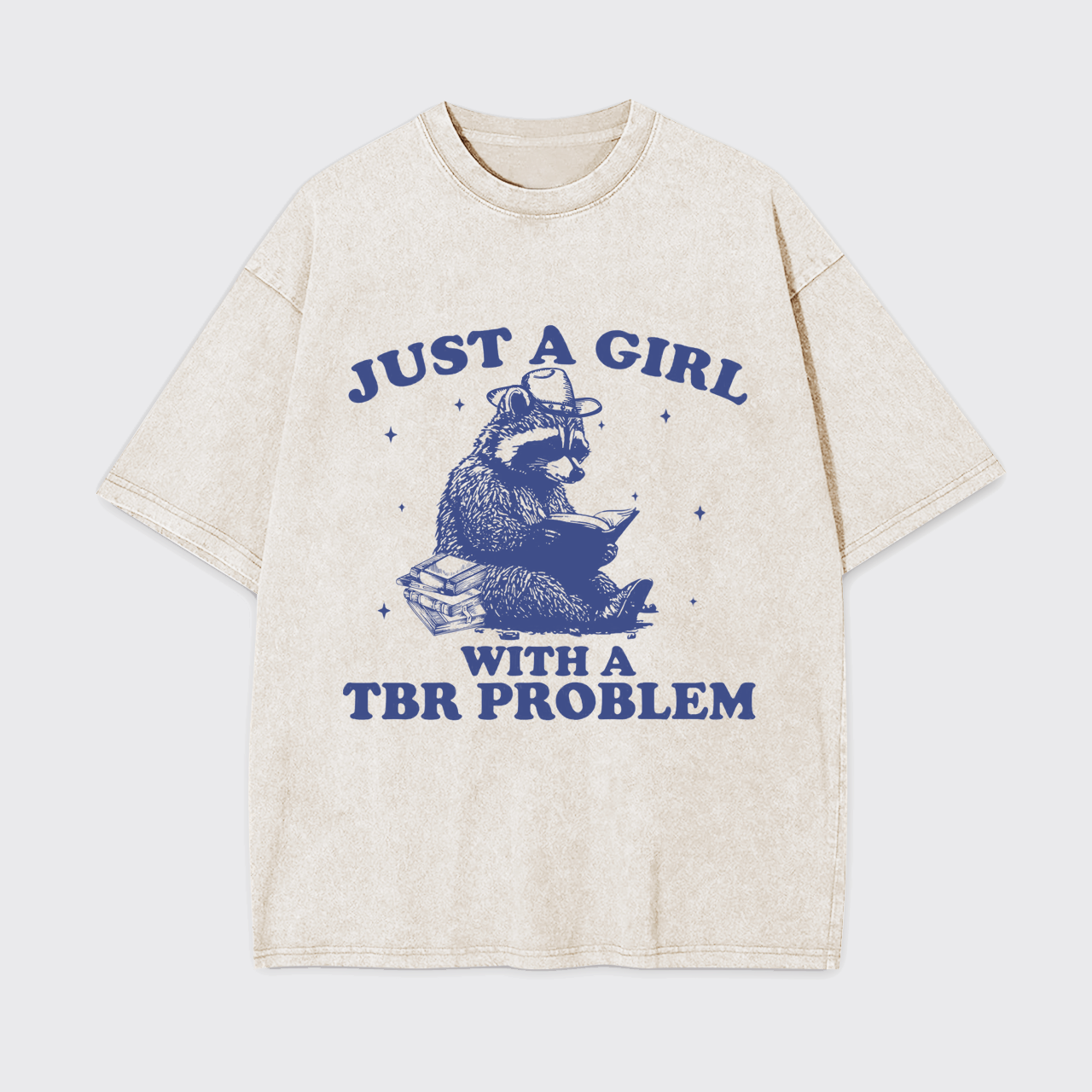 ust A Girl With A TBR Problem Garment-dye Tees