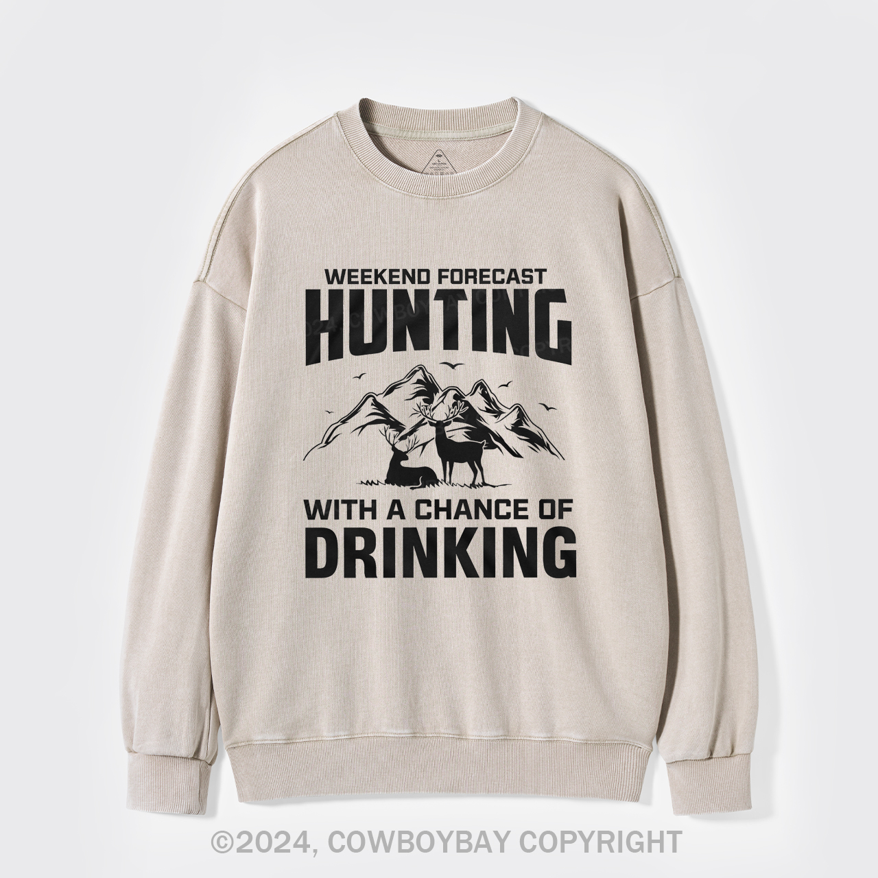 Weekend Forecast Hunting With A Chance Of Drinking Washed Sweatshirts