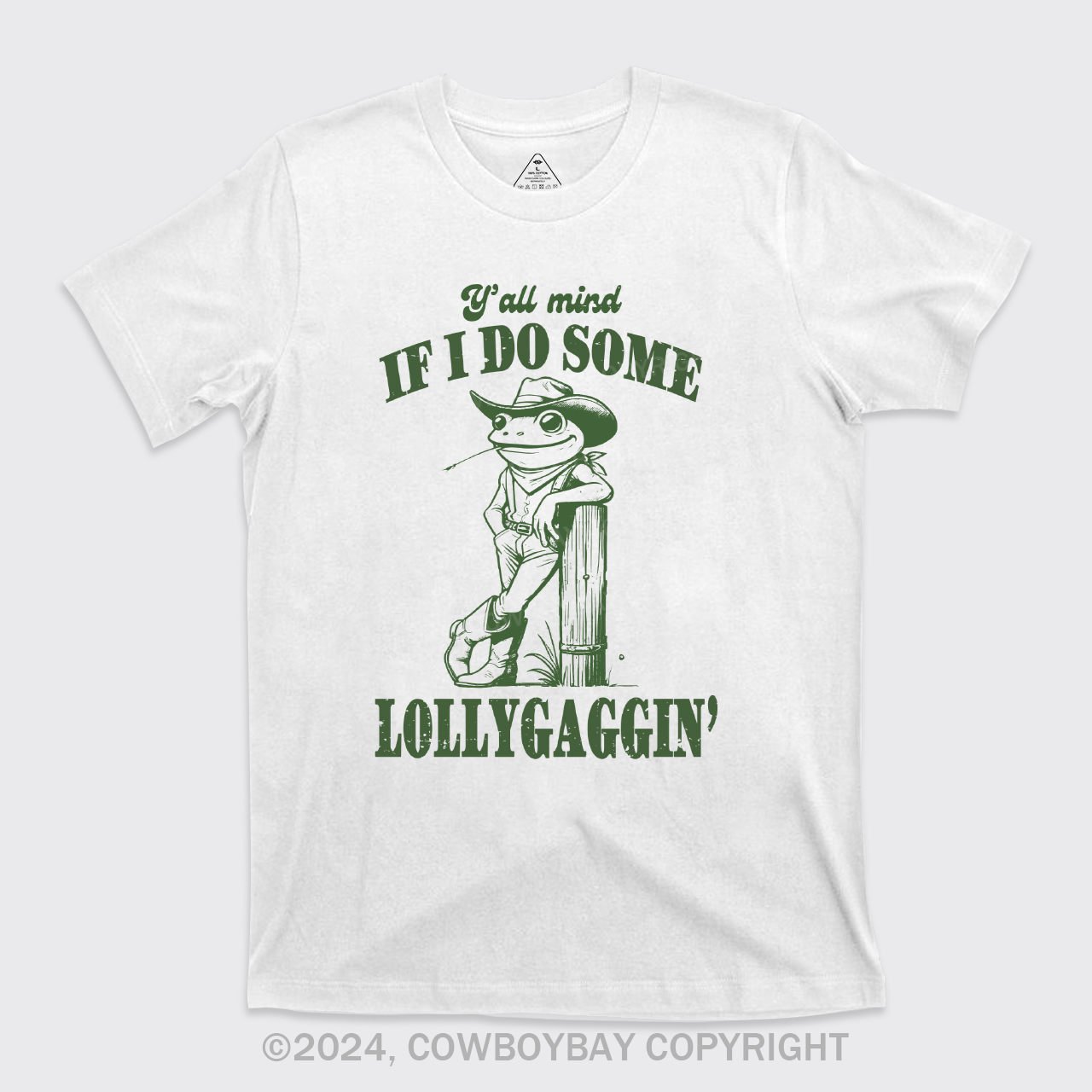 Y'all Mind If I Do Some Lollygagging? T-Shirts