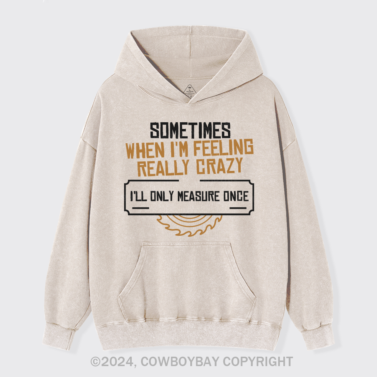 Sometimes When I'm Feeling Really Crazy Garment-Dye Hoodies