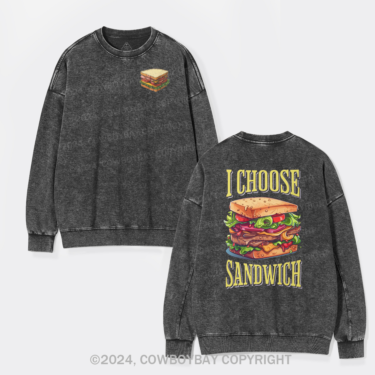 I Choose Sandwich Washed Sweatshirts