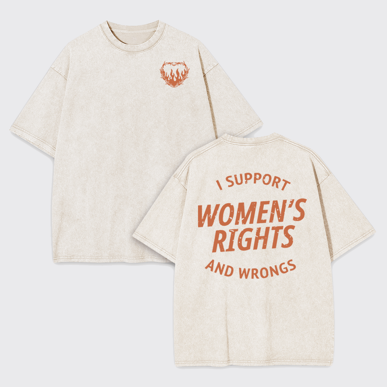 I Support Women's Rights And Wrongs Garment-dye Tees