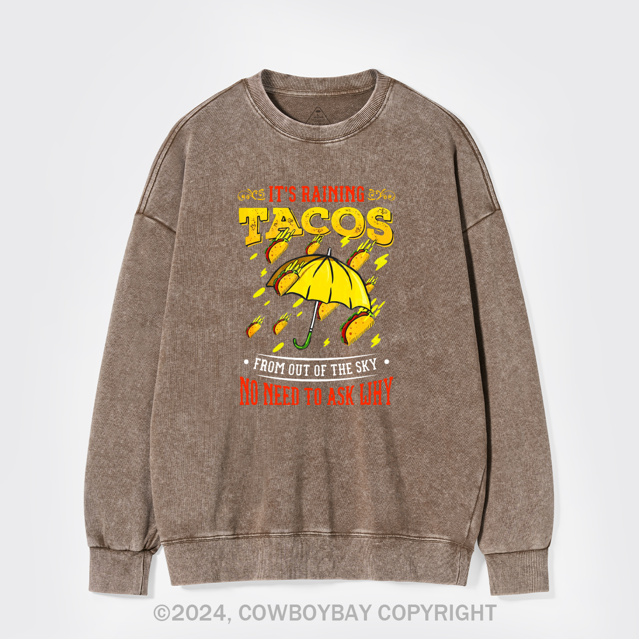 Its Raining Tacos Washed Sweatshirts