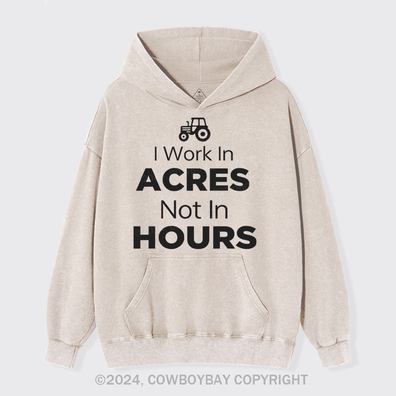 I Work In Acres Not In Hours  Garment-Dye Hoodies