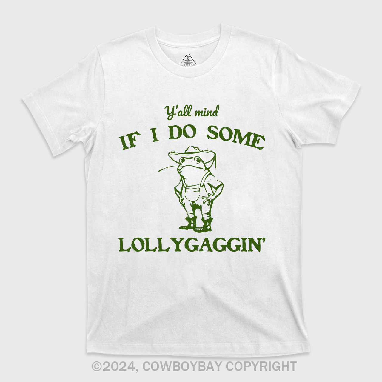 Y'all Mind If I Do Some Lollygaggin' T-Shirts