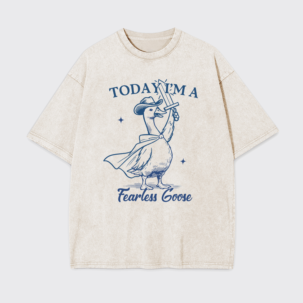 Today I'm A Fearless Goose Garment-dye Tees