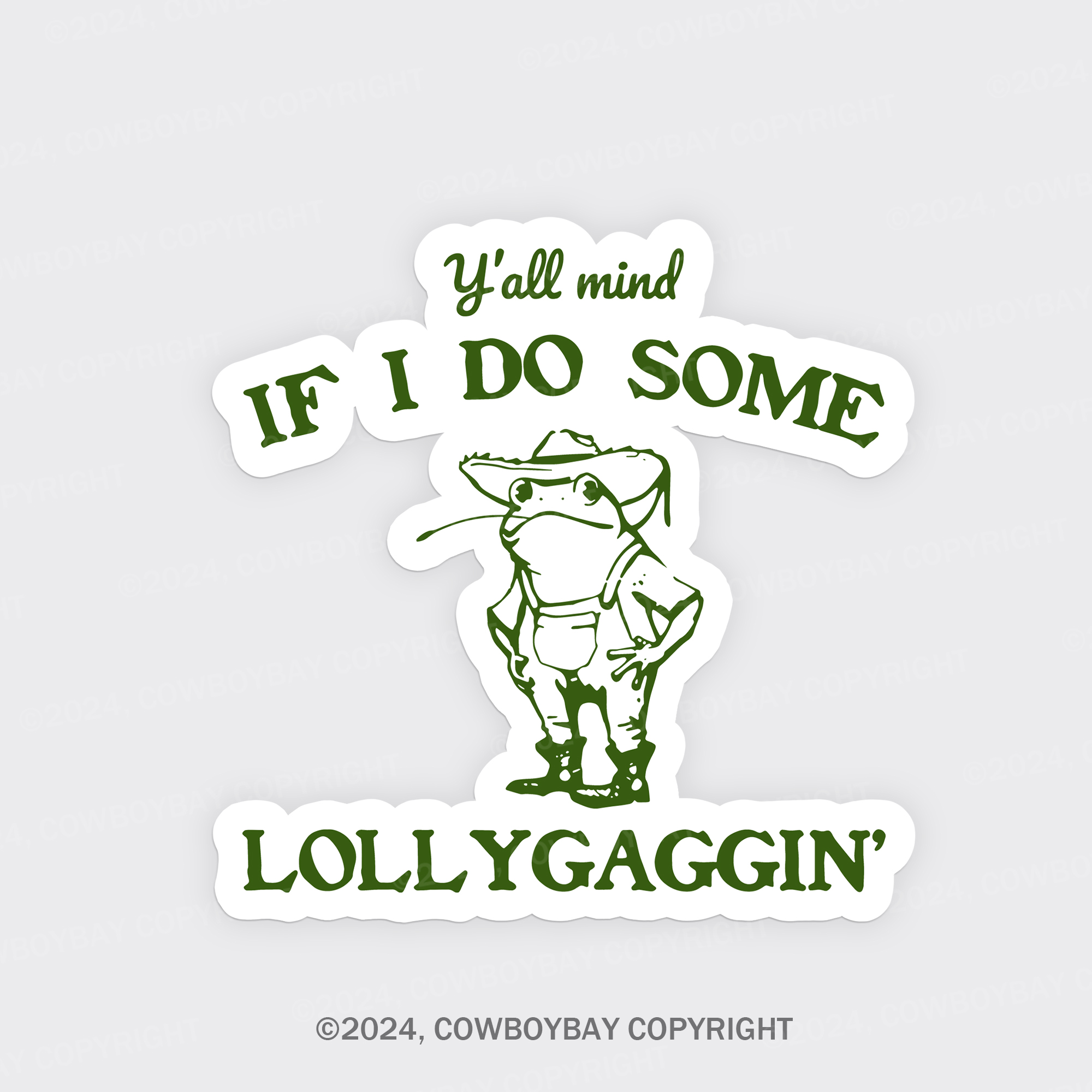 Y'all Mind If I Do Some Lollygaggin' Fridge Magnet
