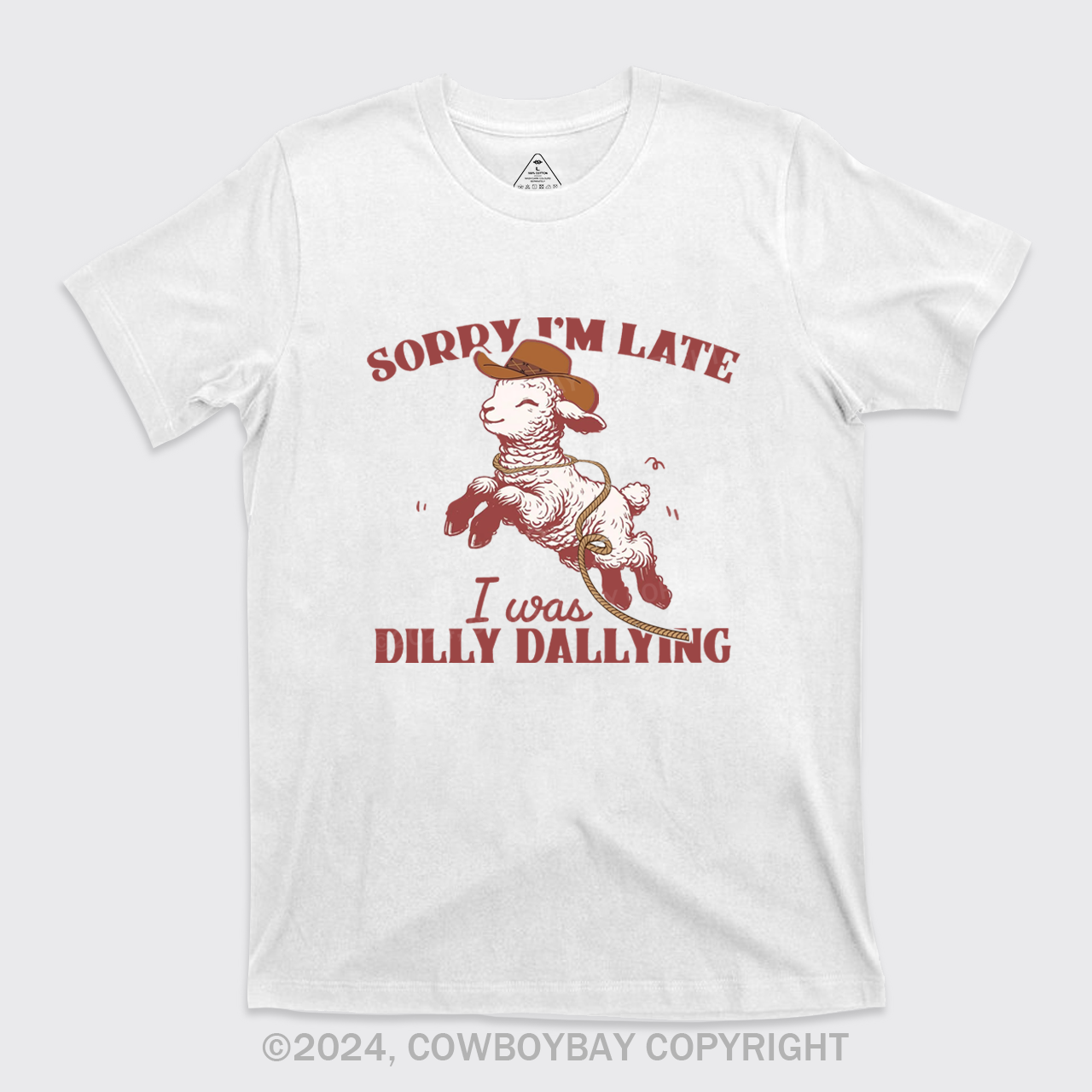 Sorry I'm Late I Was Dilly Dallying T-Shirts