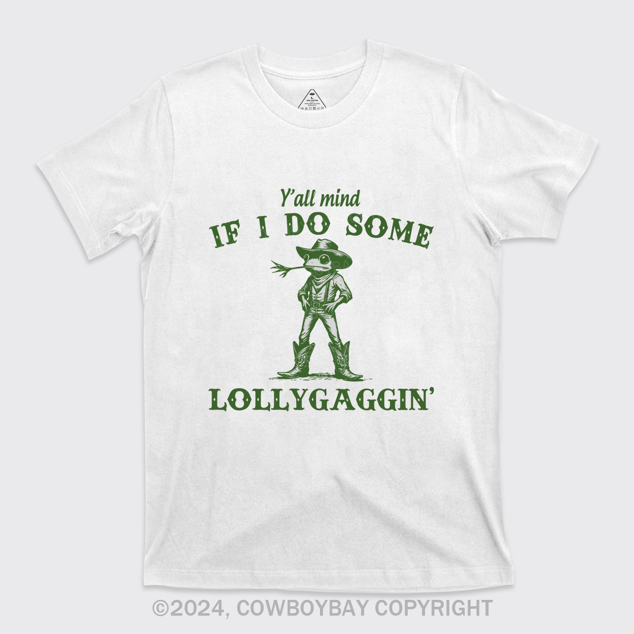 Y'all Mind If I Do Some Lollygagging T-Shirts