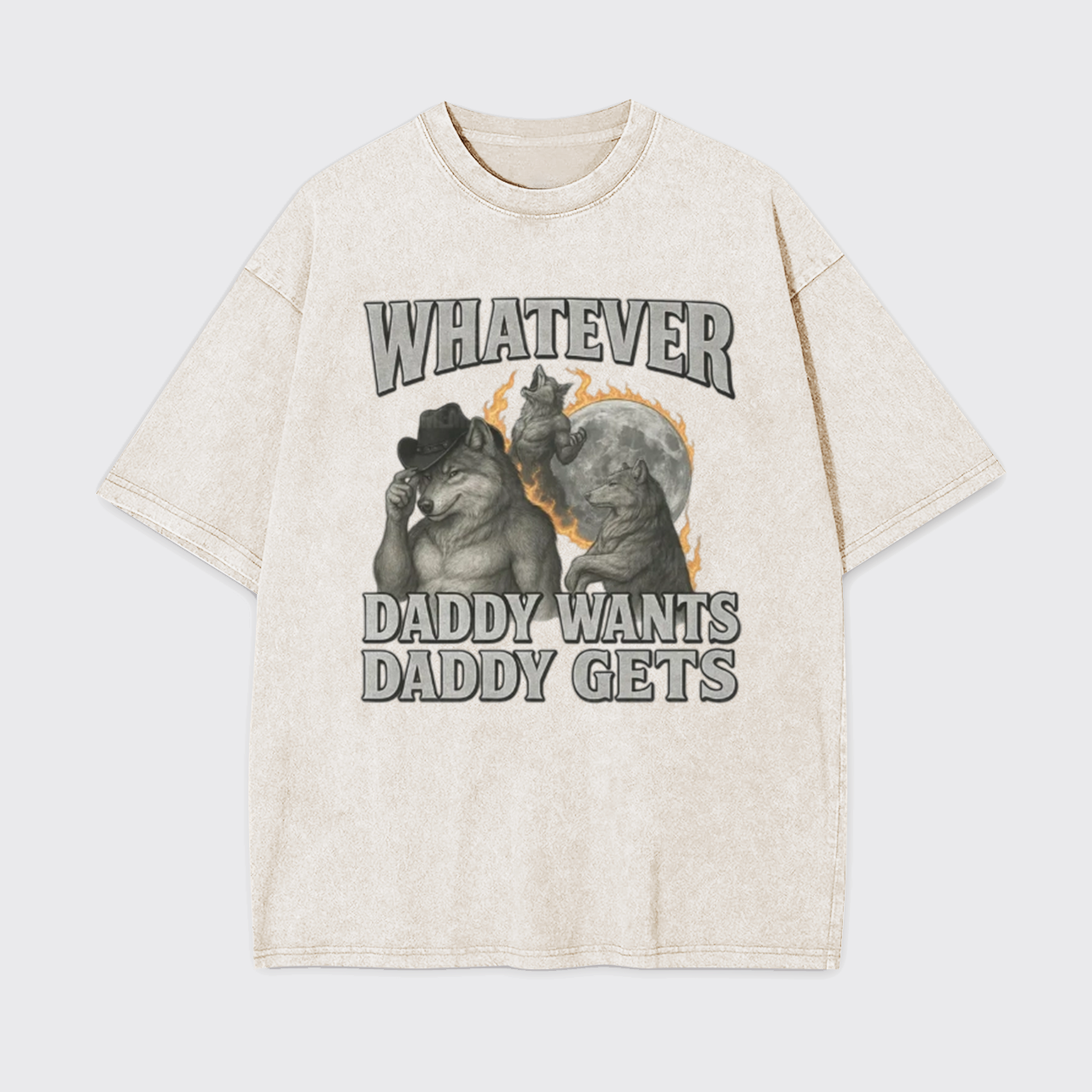 What Ever Daddy Wants Daddy Gets Garment-dye Tees