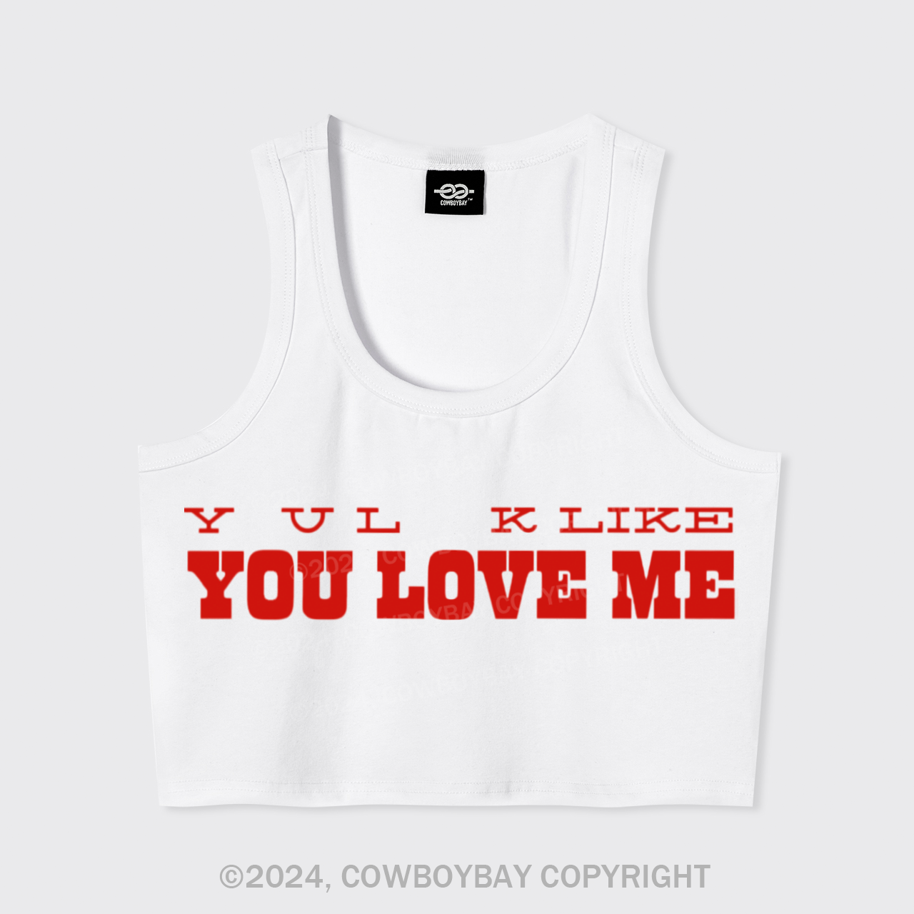 You Look Like You Love Me Tank Top