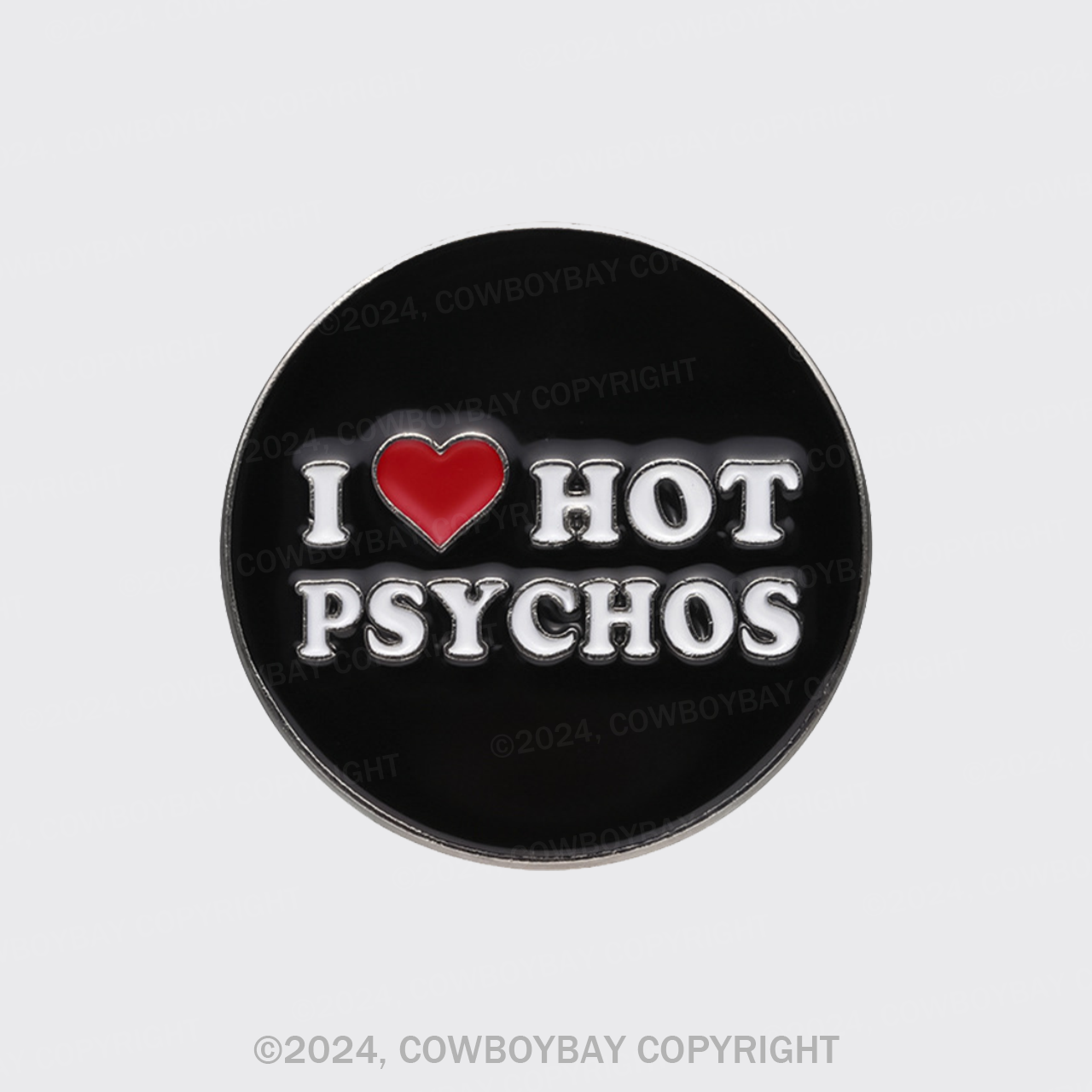 I Love Hot Psychos_Cowboybay Pin