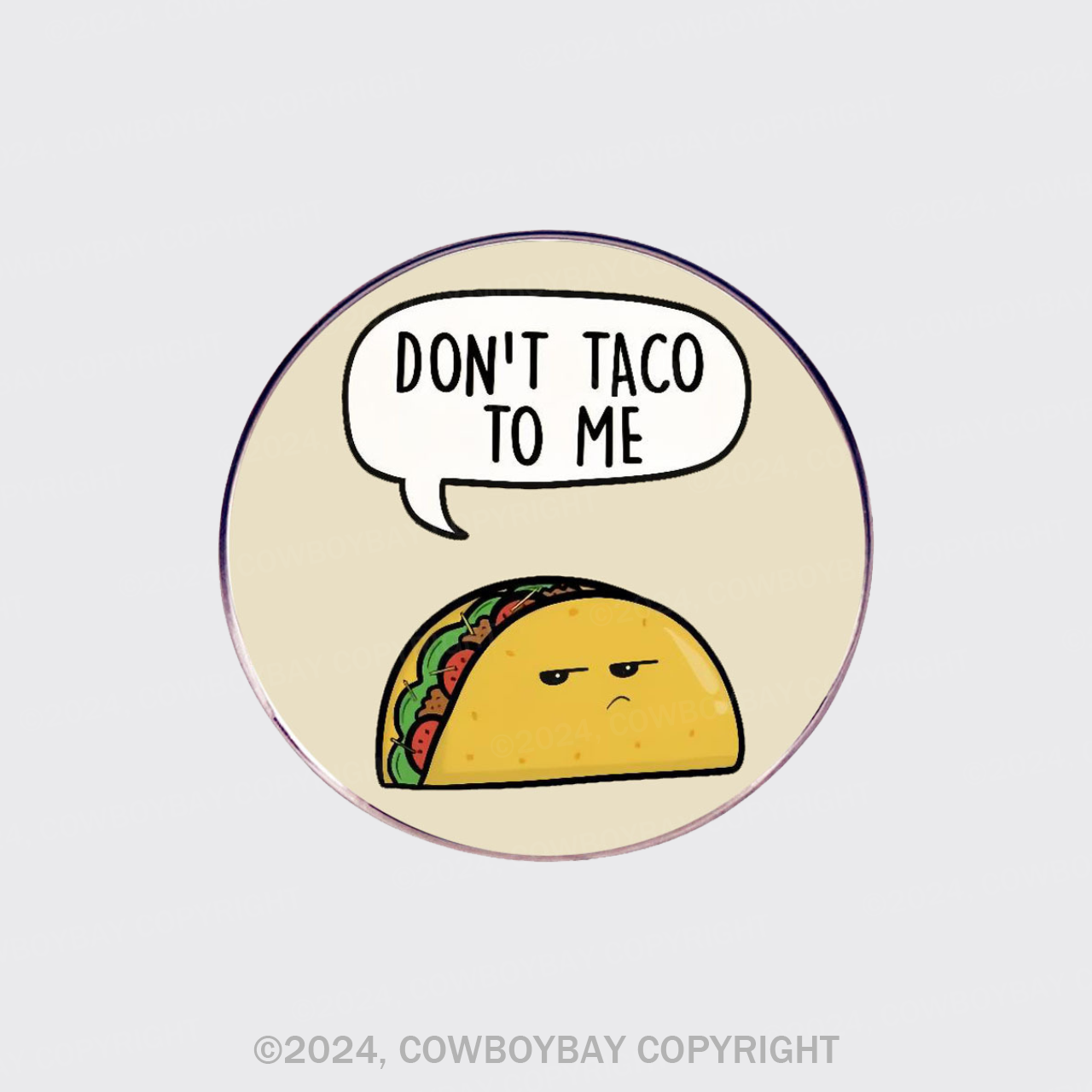 Don't Taco To Me_Cowboybay Pin