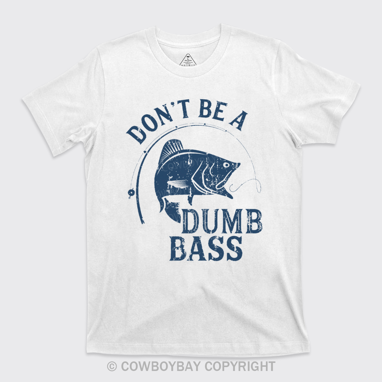 Don't Be A Dumb Bass T-Shirts