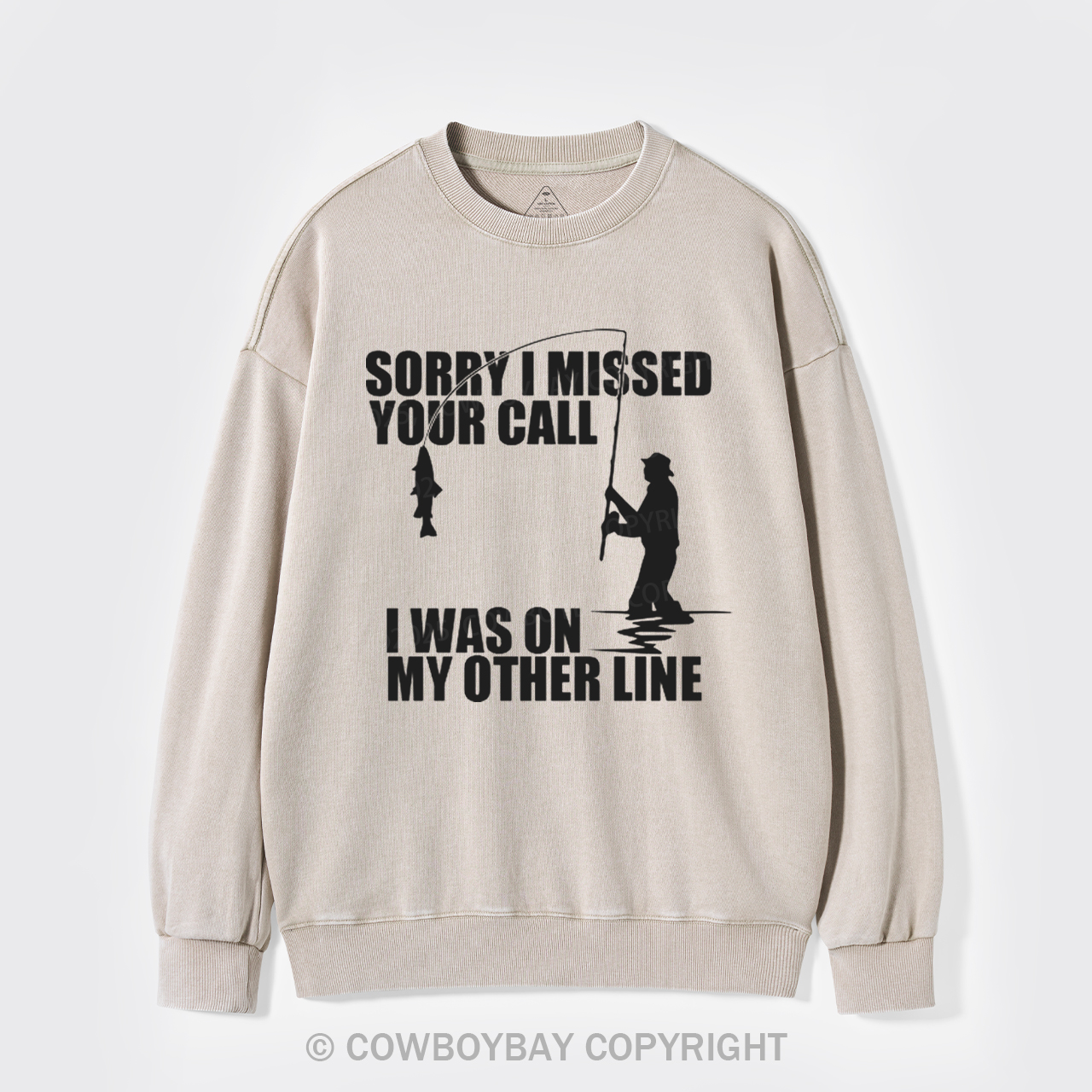 Sorry I Missed Your Call Washed Sweatshirts
