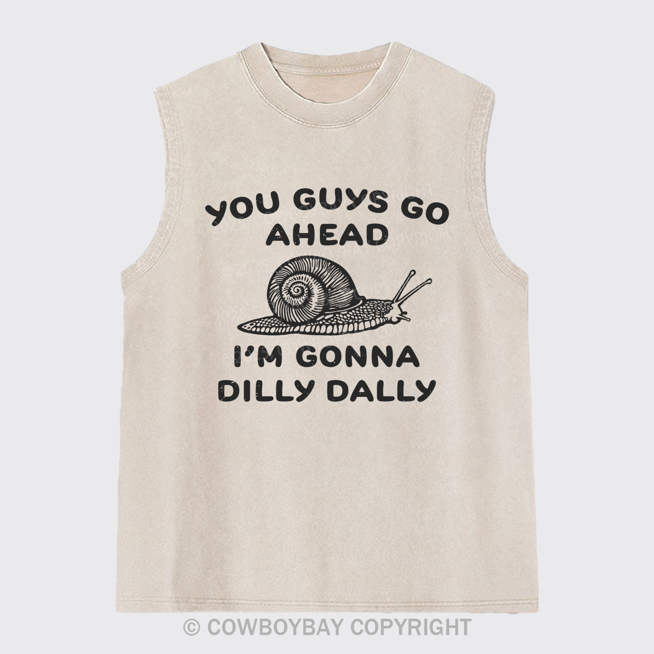 Go Ahead I Am Gonna Dilly Dally Washed Tanks