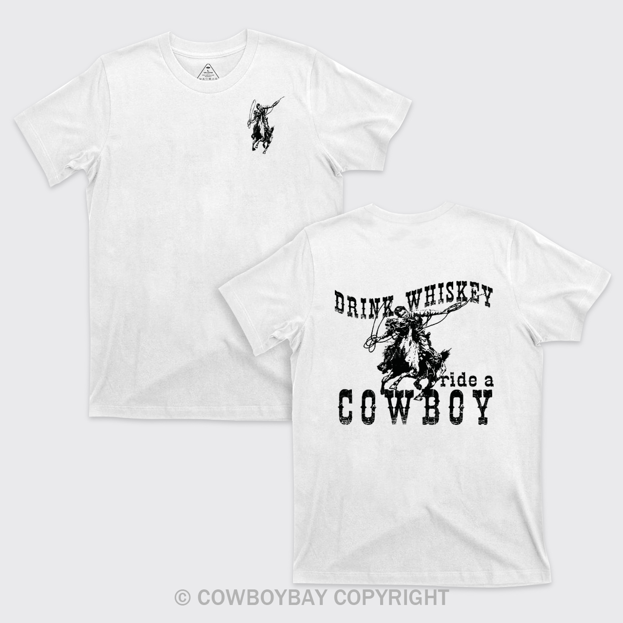 Drink Whiskey Ride A Cowboy T-shirts