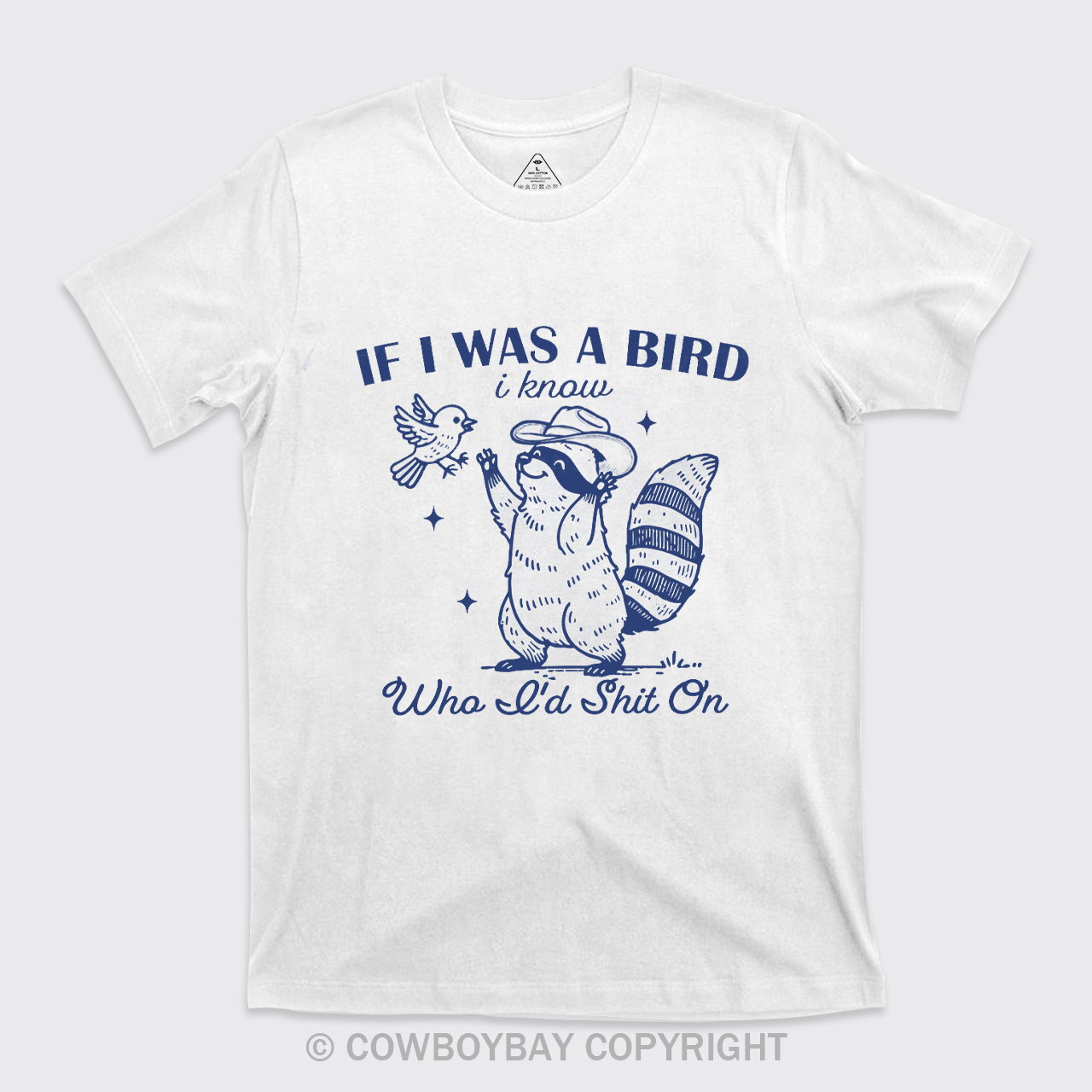 If I Was A Bird I Know Who I'd Shit On T-Shirts