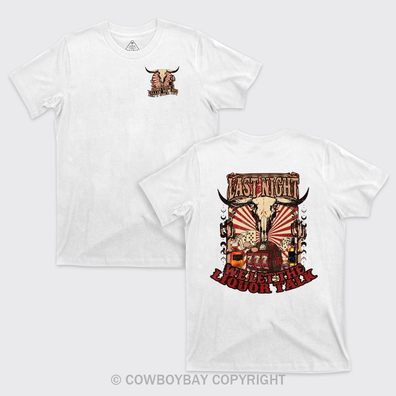 Last Night Welet The Liquor Talk Retro Cowboy T-Shirts
