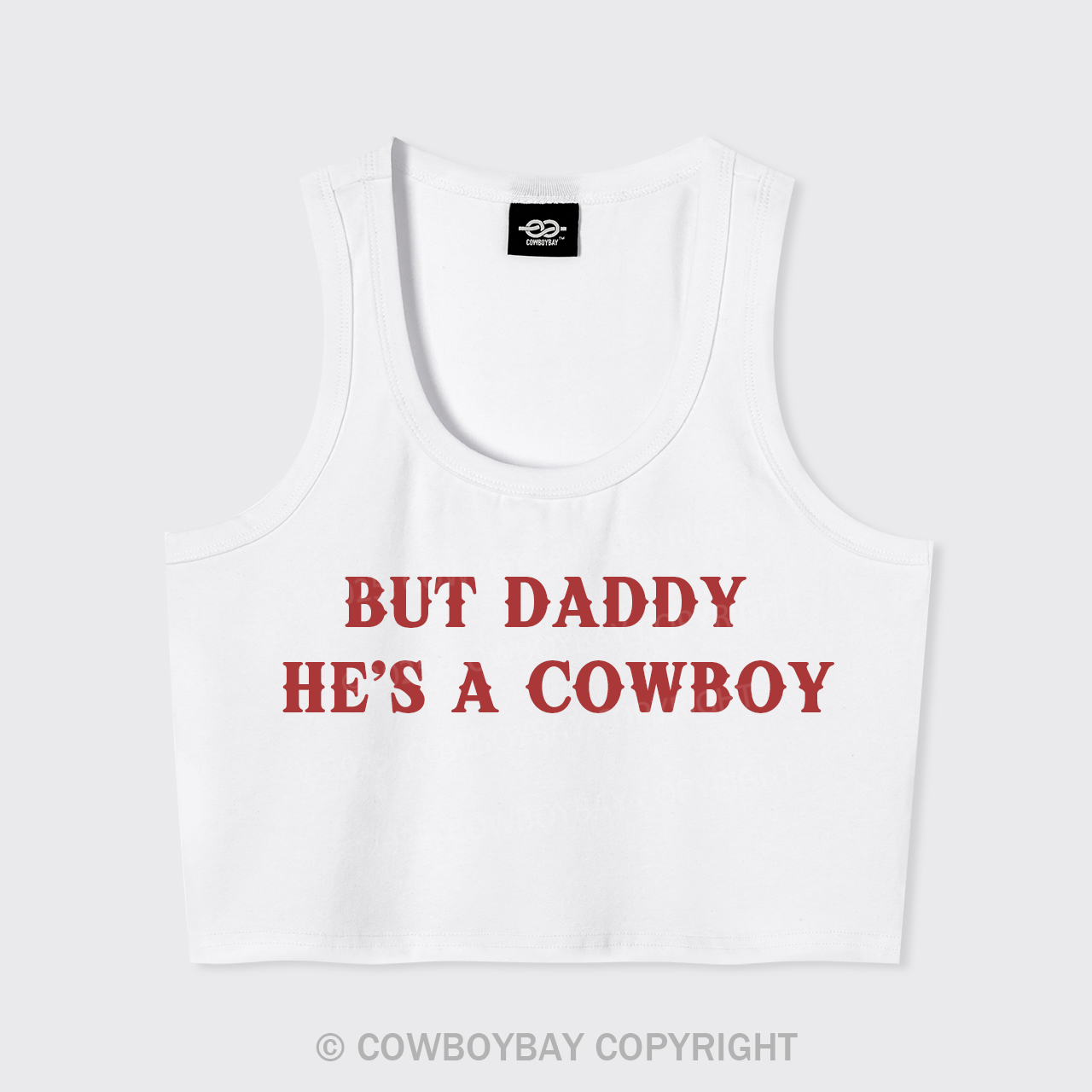 But Daddy He's A Cowboy Tank Top