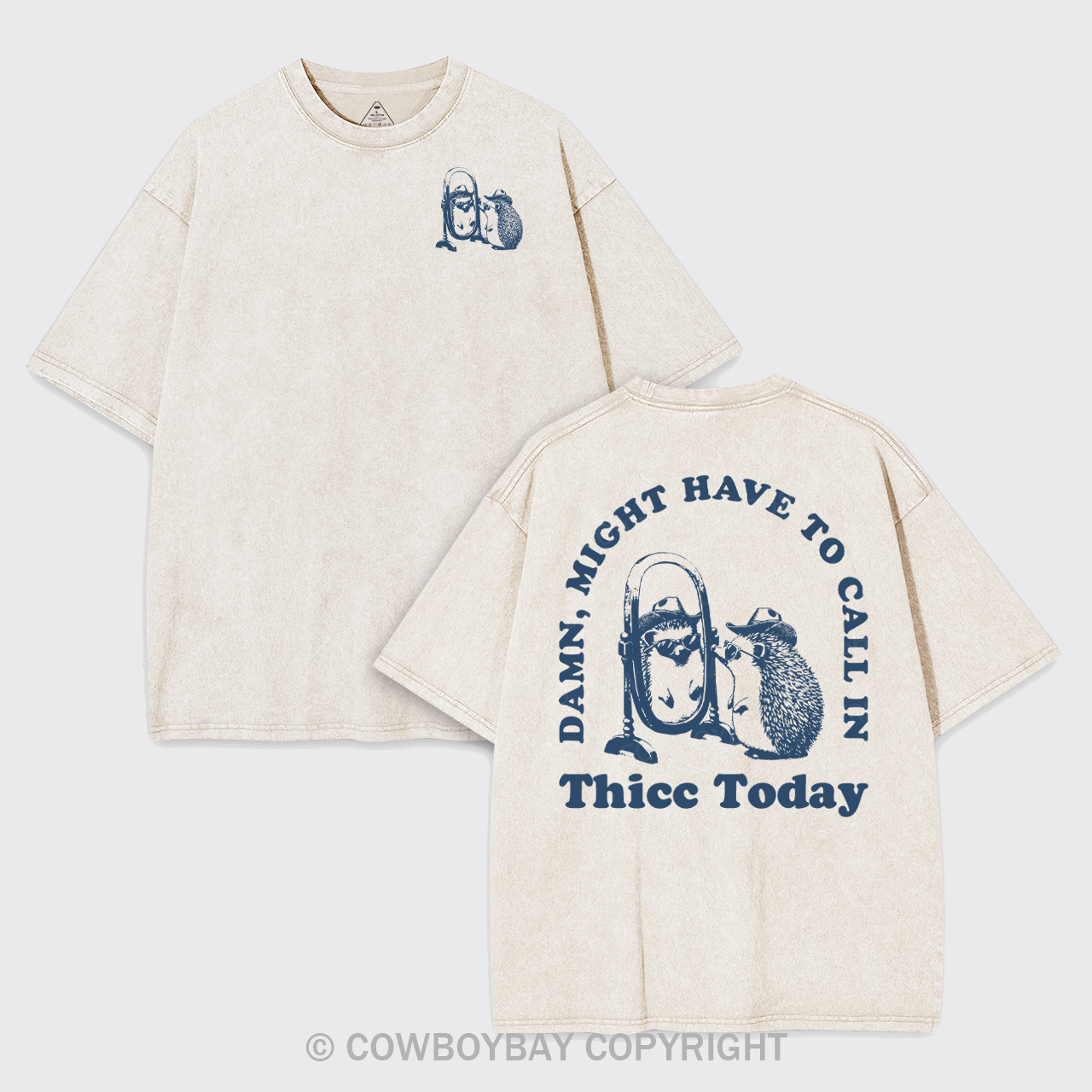 Damn Might Have To Call In Thice Today Garment-dye Tees