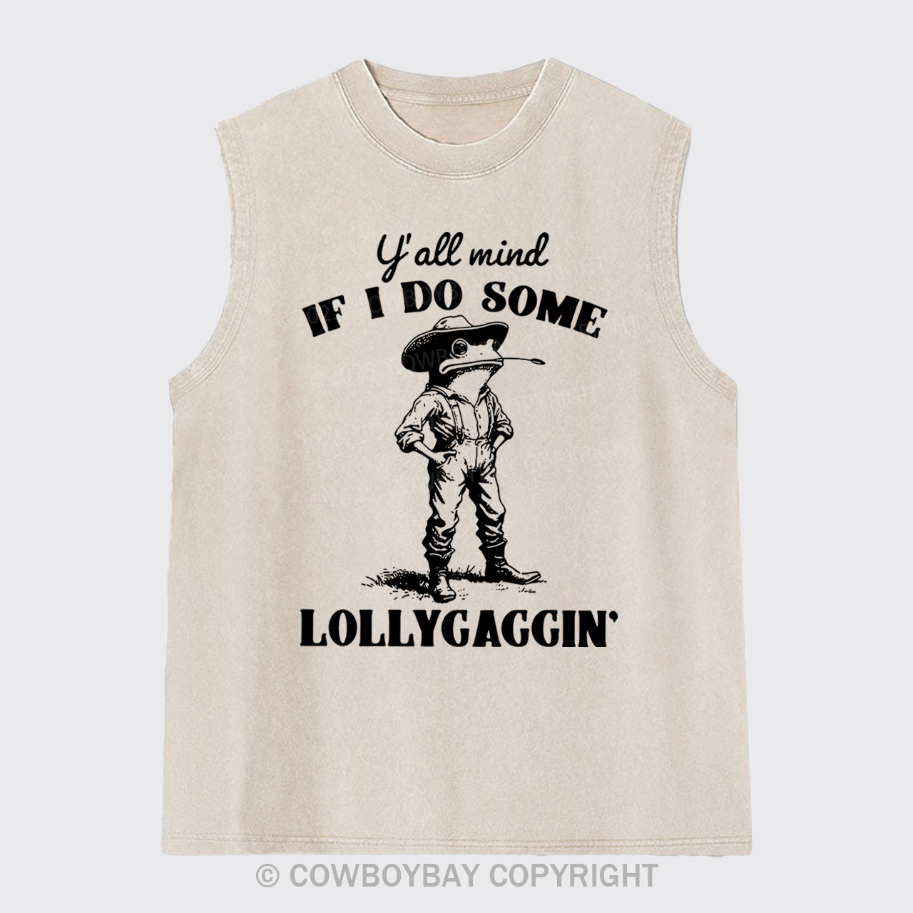 Y'all Mind If I Do Some Lollygagging Washed Tanks