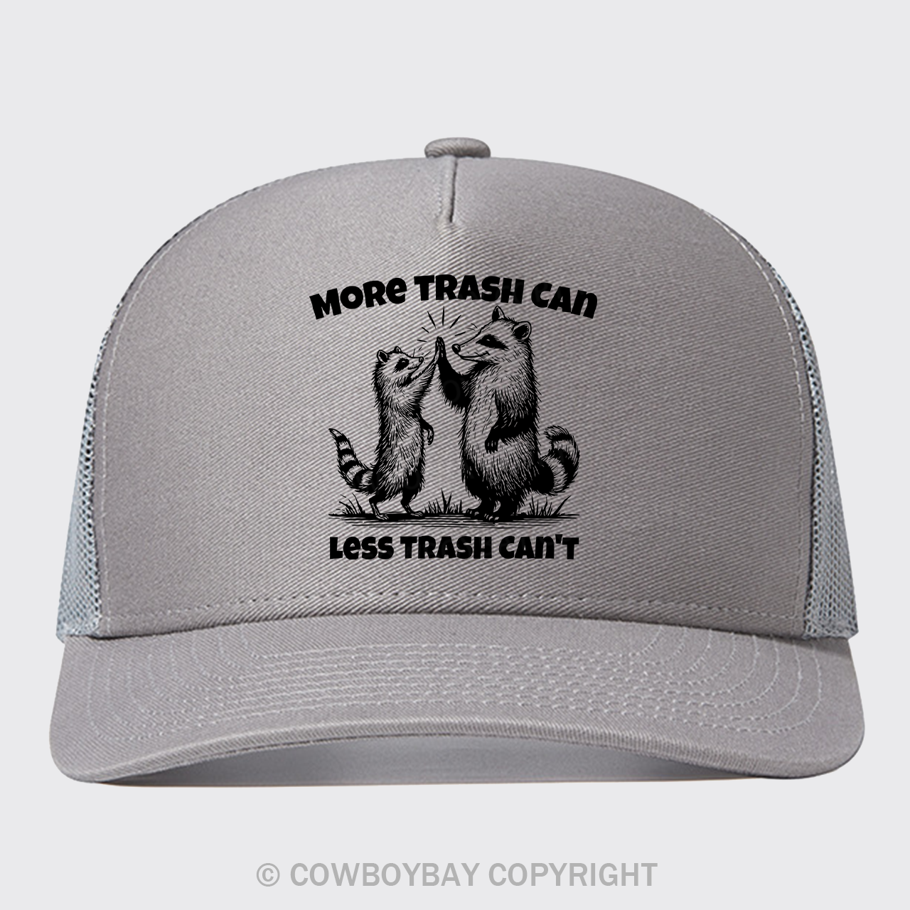 More Trash Can Less Trash Can't Trucker Hat