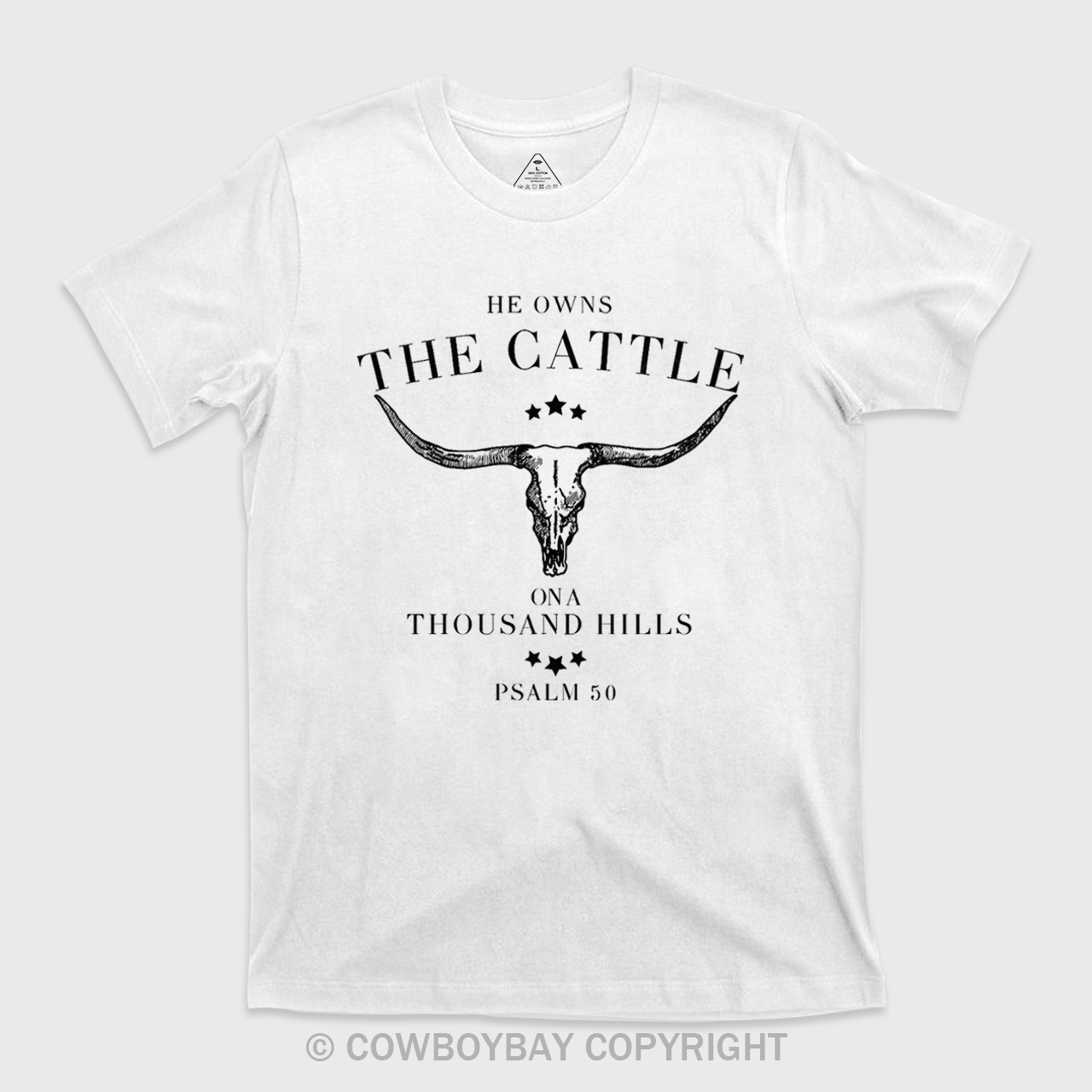 He Owns The Cattle On A Thousand Hills Psalm 50 T-Shirts