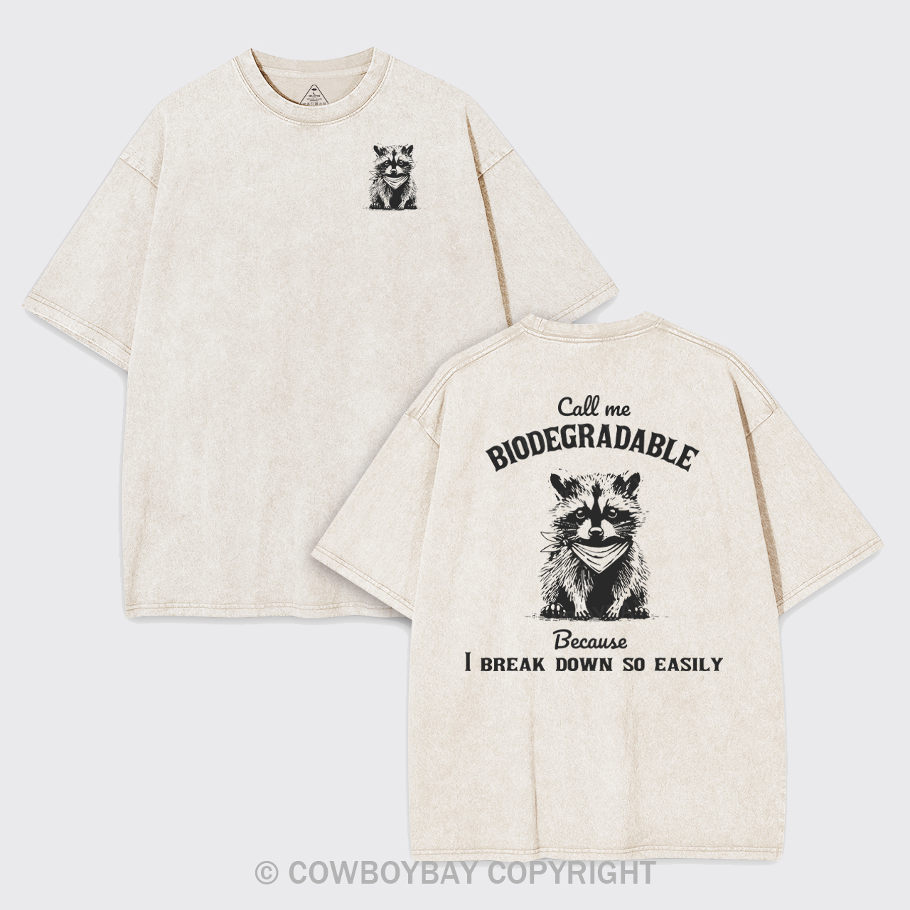 Call Me Biodegradable Because I Break Down So Easily Garment-dye Tees