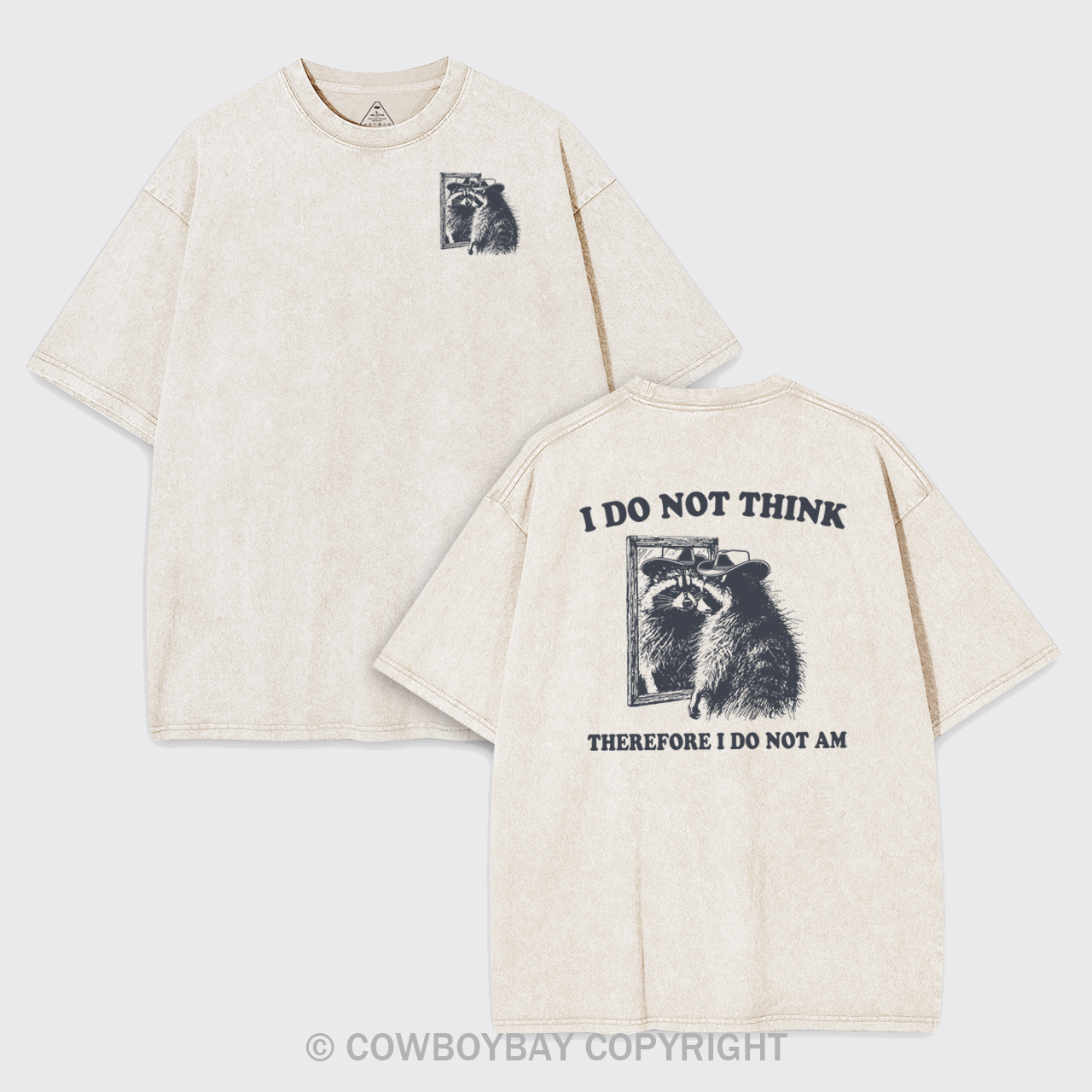 I Do Not Think Therefore I Do Not Am Garment-dye Tees