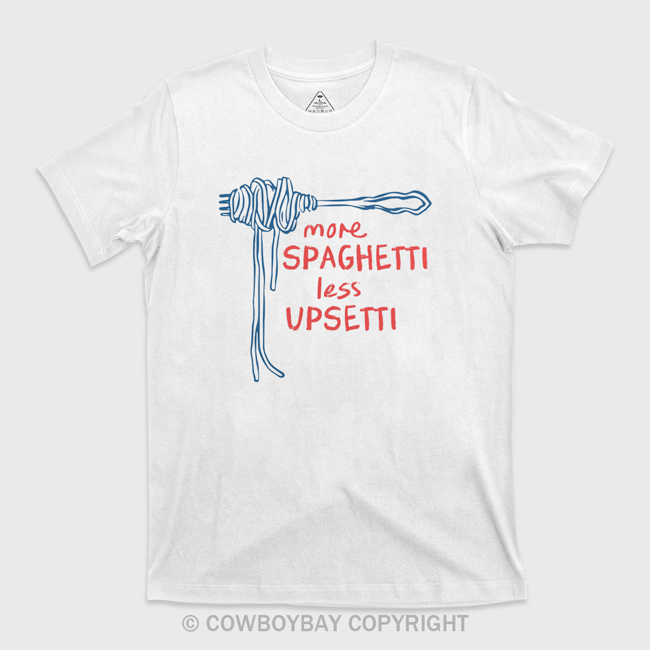 More Spaghetti Less Upsetti T-Shirts