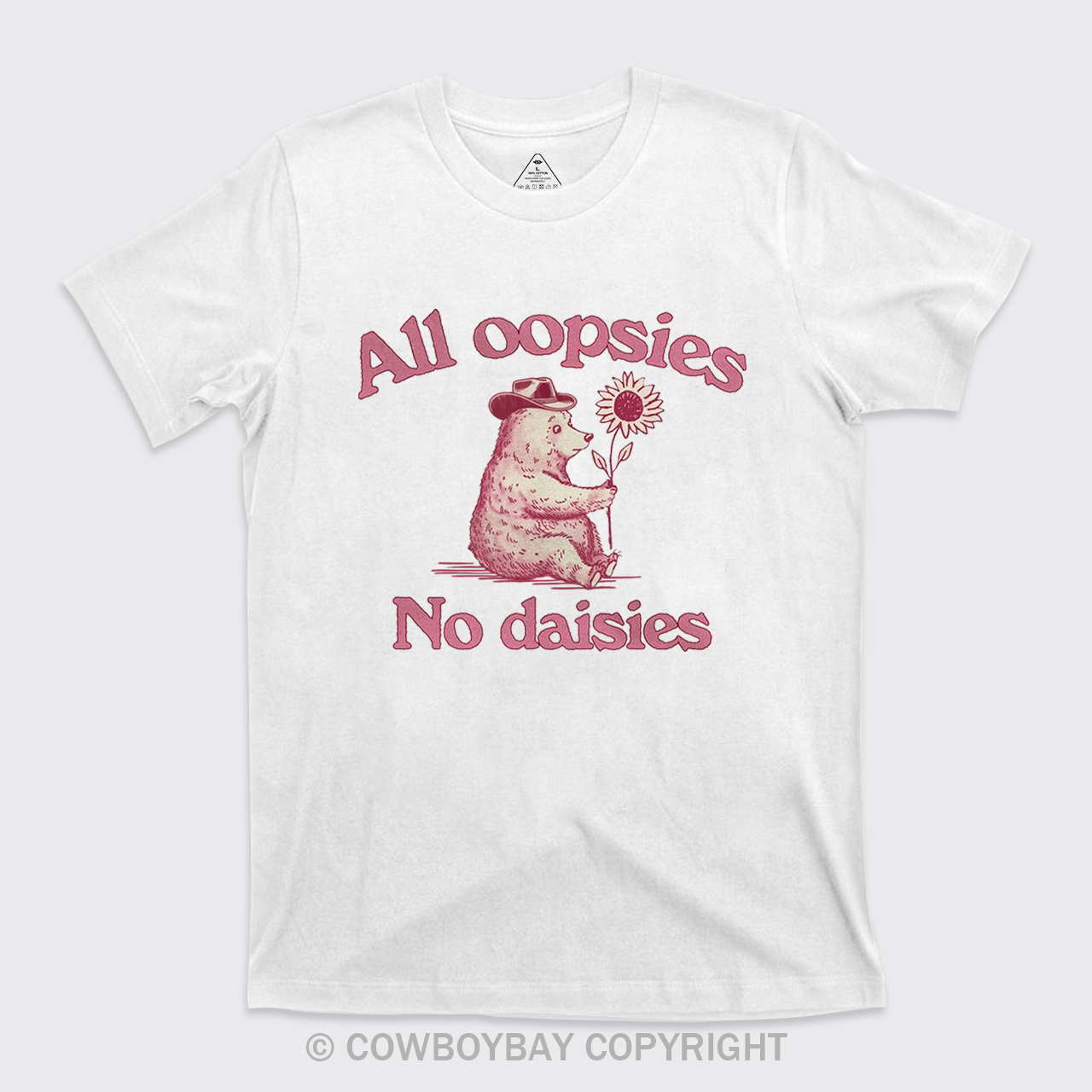 All Oopsies No Daisies T-Shirts