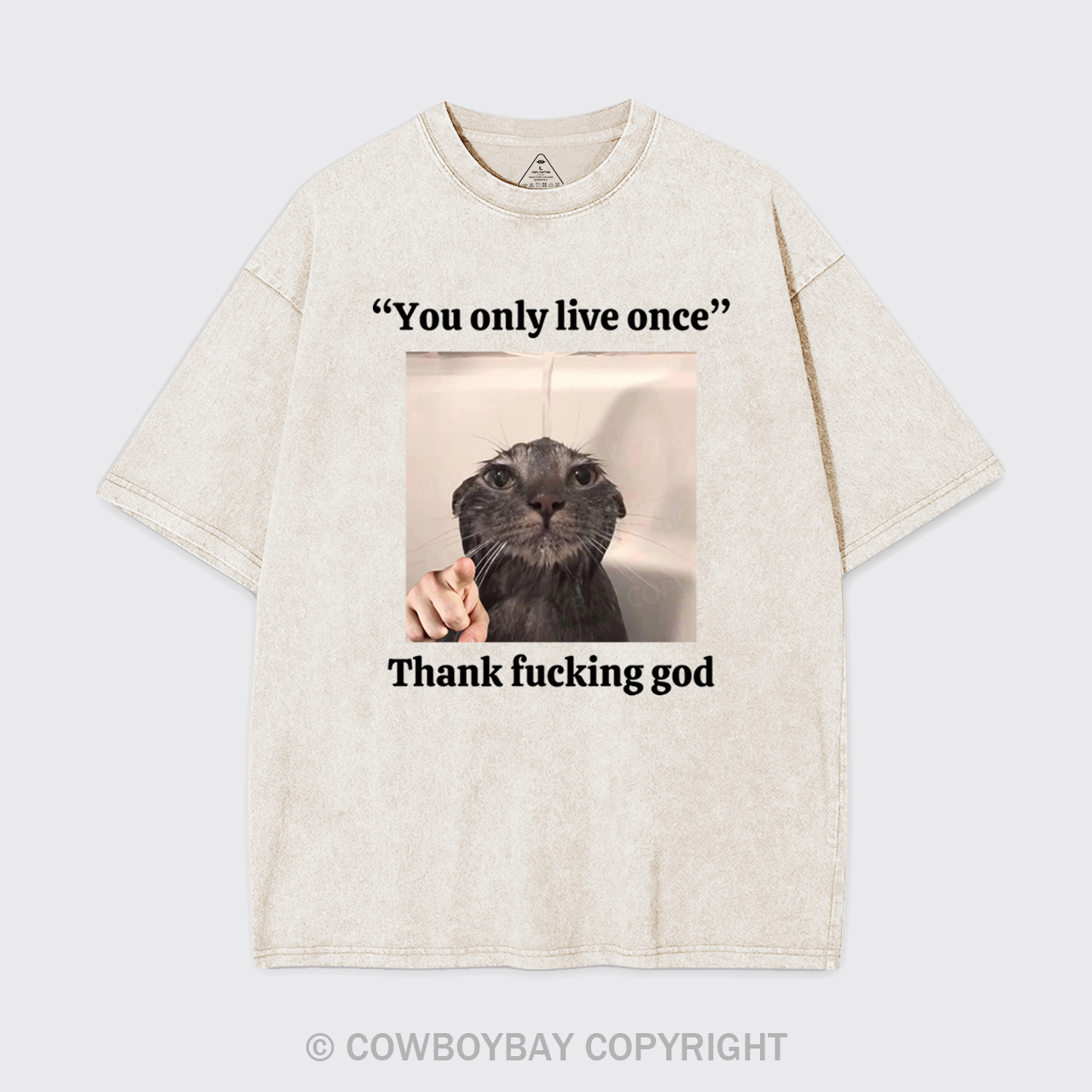 You Only Live Once Thank Fucking God Garment-dye Tees