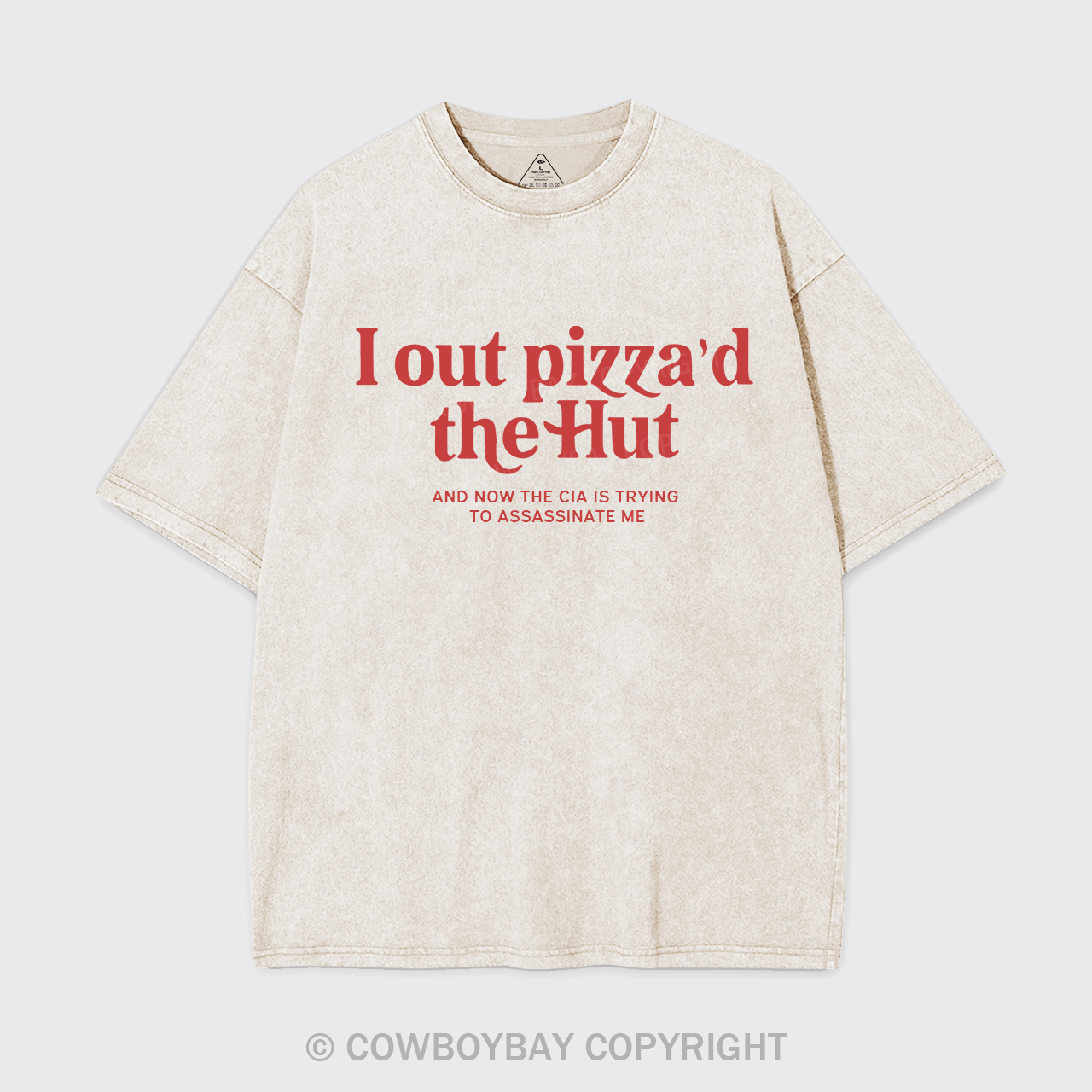 I Out Pizza'd The Hut Garment-dye Tees