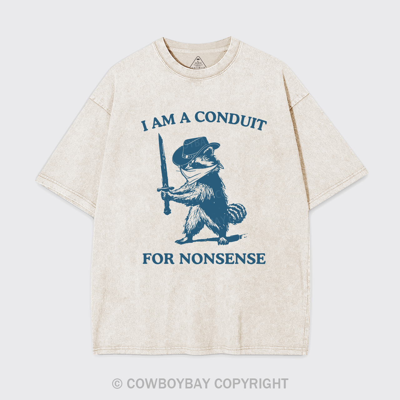 I Am A Conduit for Nonsense Garment-dye Tees