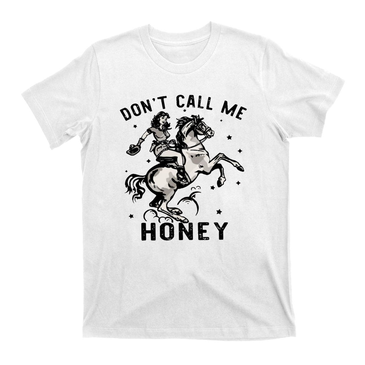 Don't Call Me Honey I'm Cowgirl T-Shirts