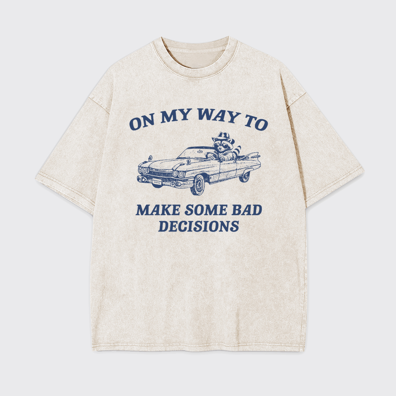 On My Way To Make Some Bad Decisions Garment-dye Tees