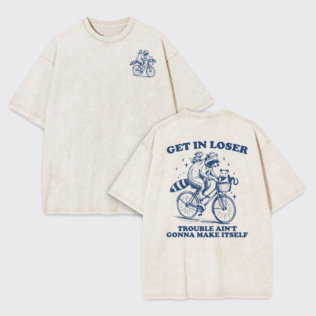Get In Loser Trouble Ain't Gonna Make Itself Garment-dye Tees