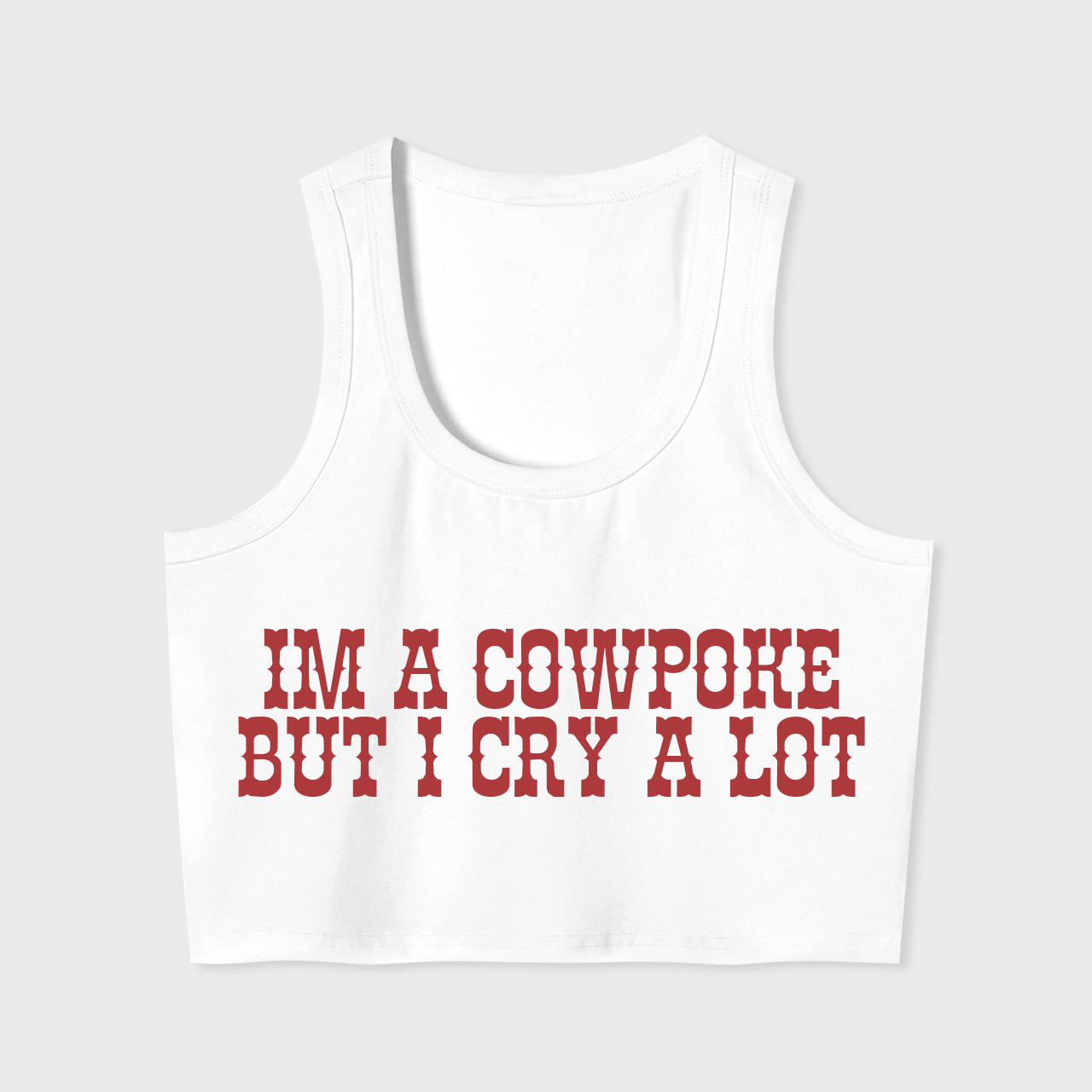 Im A Cowpoke But I Cry A Lot Tank Top