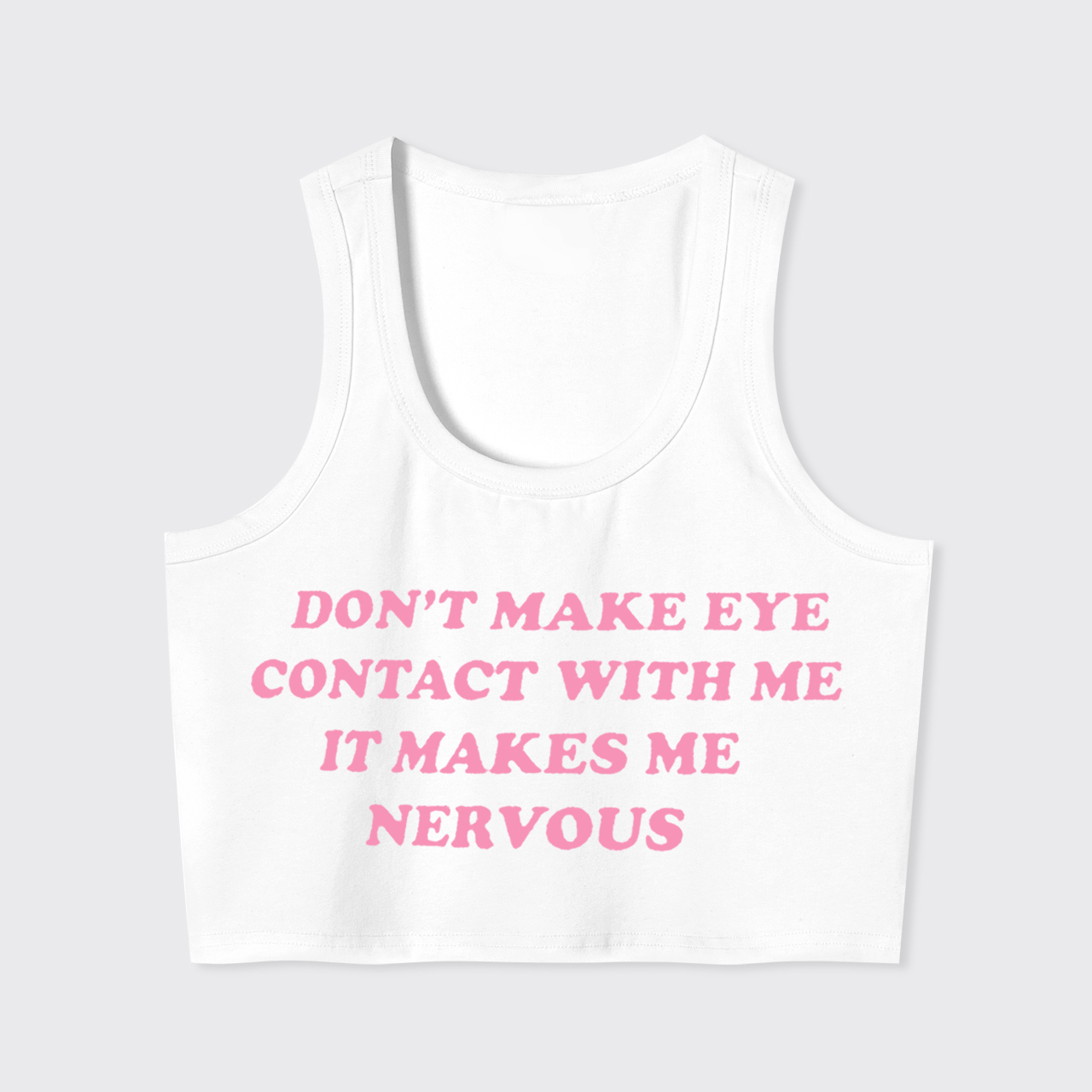 Don't Make Eye Contact With Me Tank Top