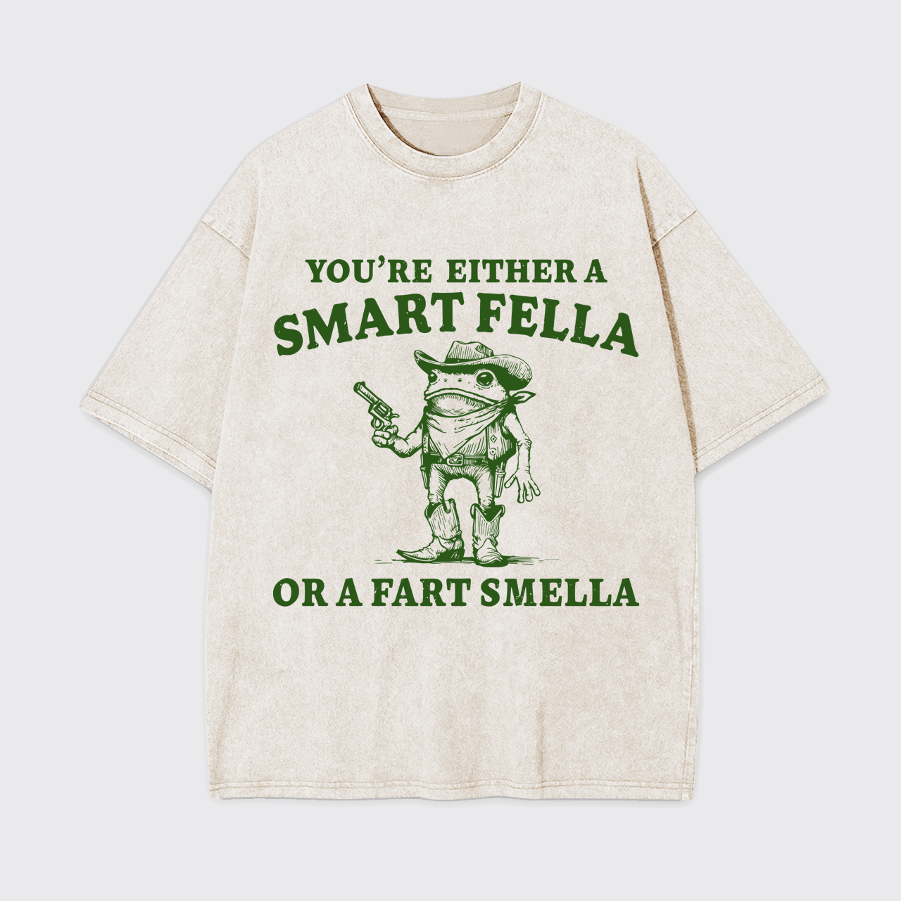You're Either A Smart Or A Fart Smella Garment-dye Tees