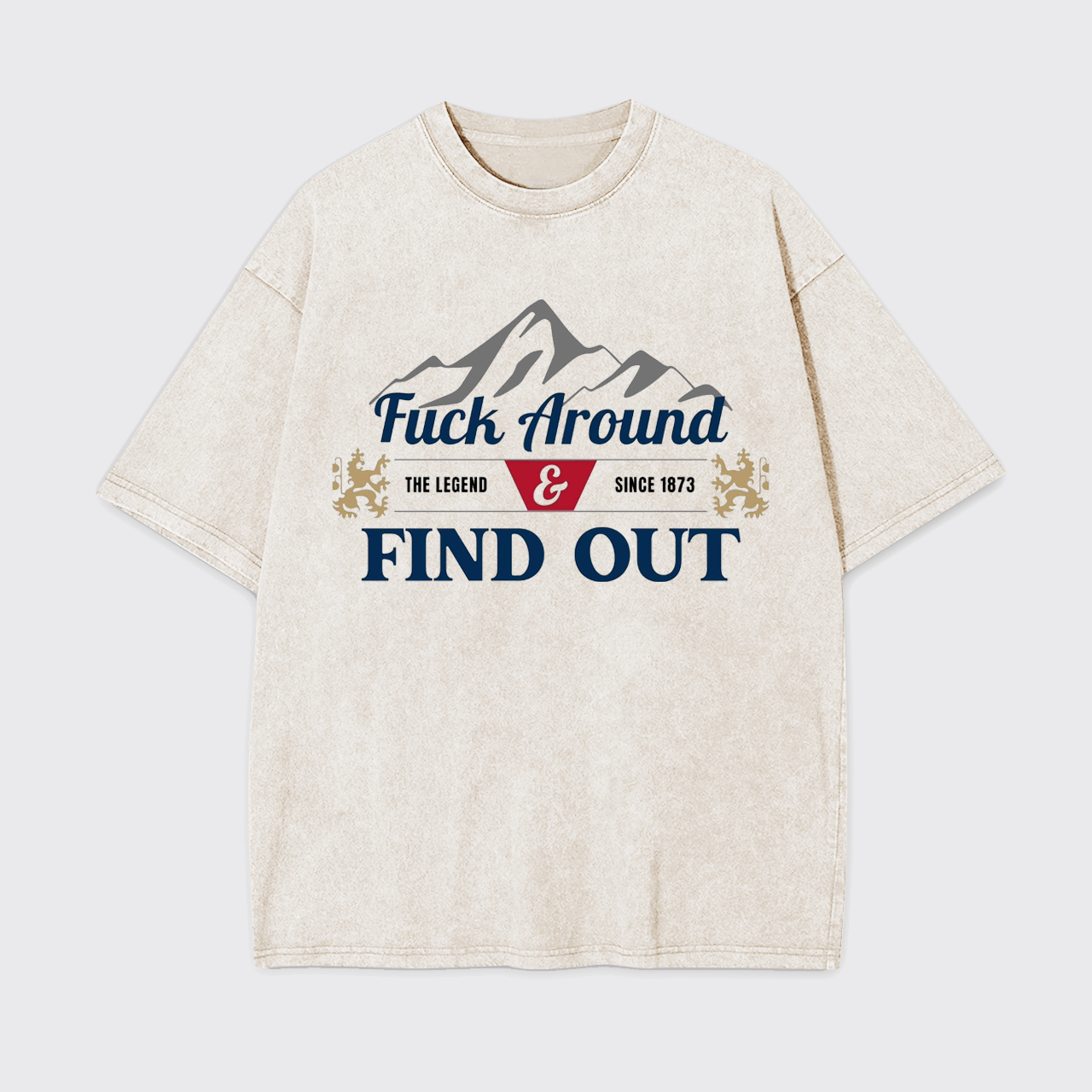 F*ck Around Find Out Garment-dye Tees