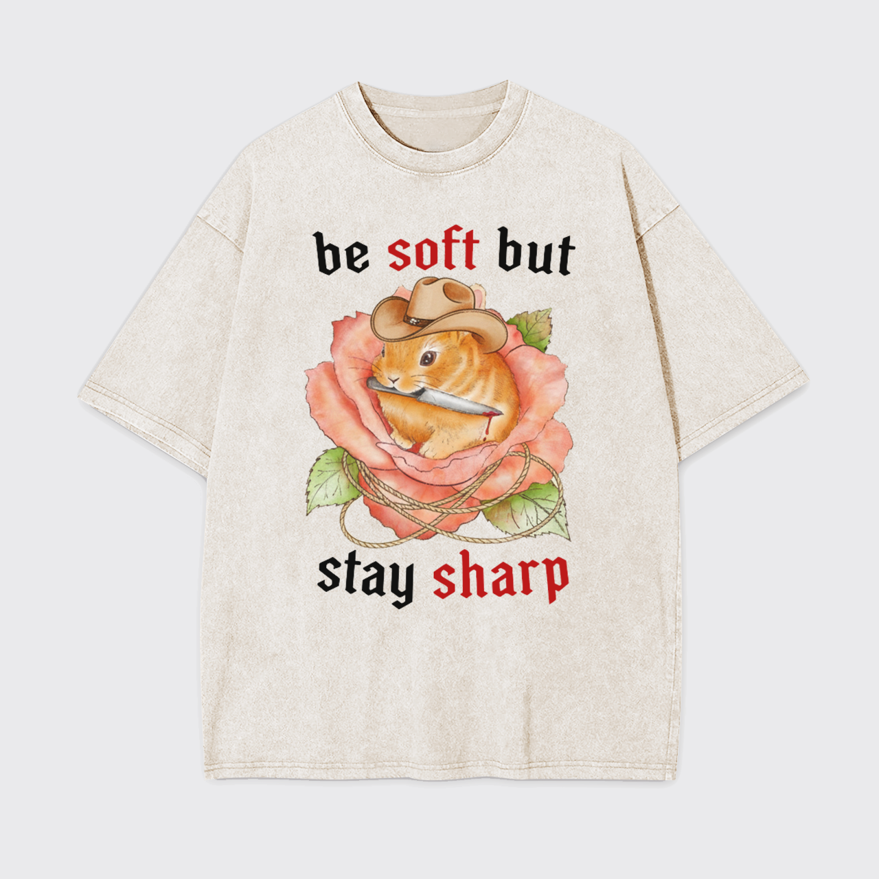 Be Soft But Stay Sharp Garment-dye Tees