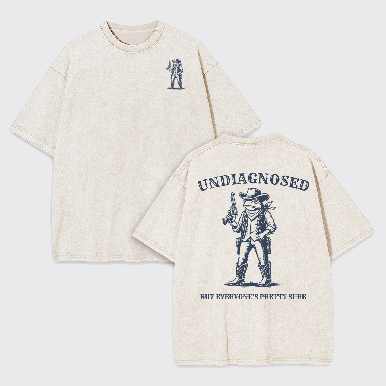 Undiagnosed But Everyone's Pretty Sure Garment-dye Tees