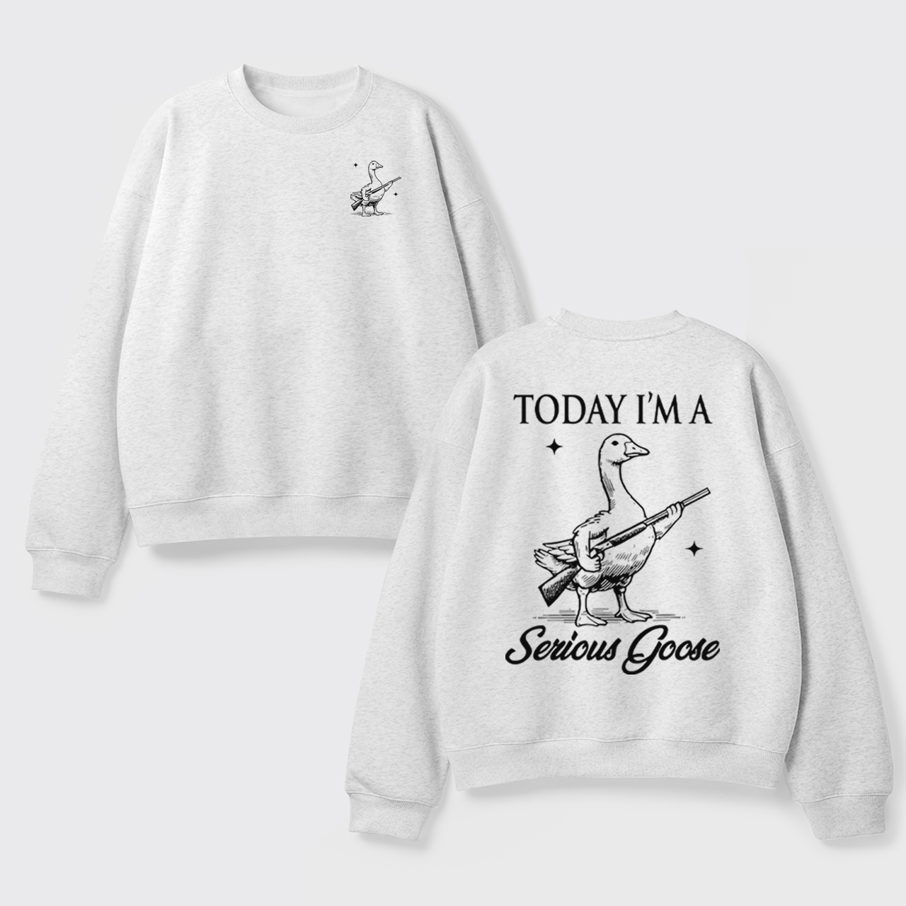 Today I'm Serious Goose Fleece Sweatshirt