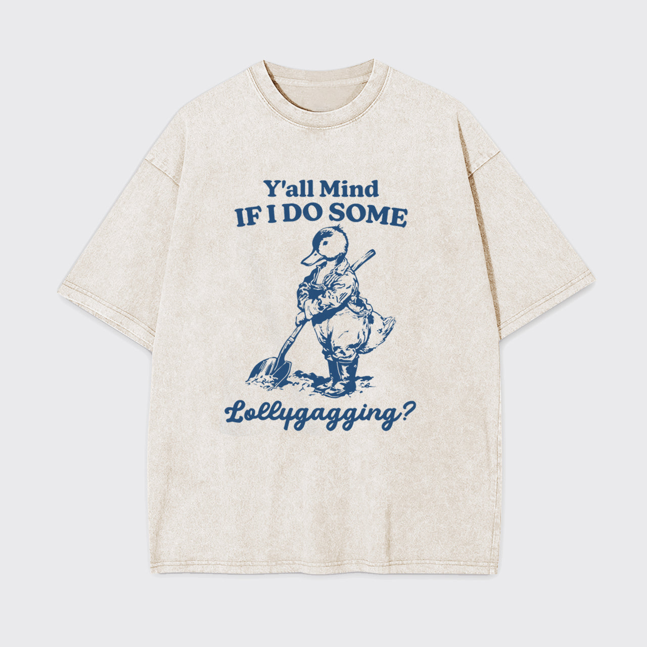 Silly Goose-Y'all Mind If I Do Some Lollygagging Garment-dye Tees