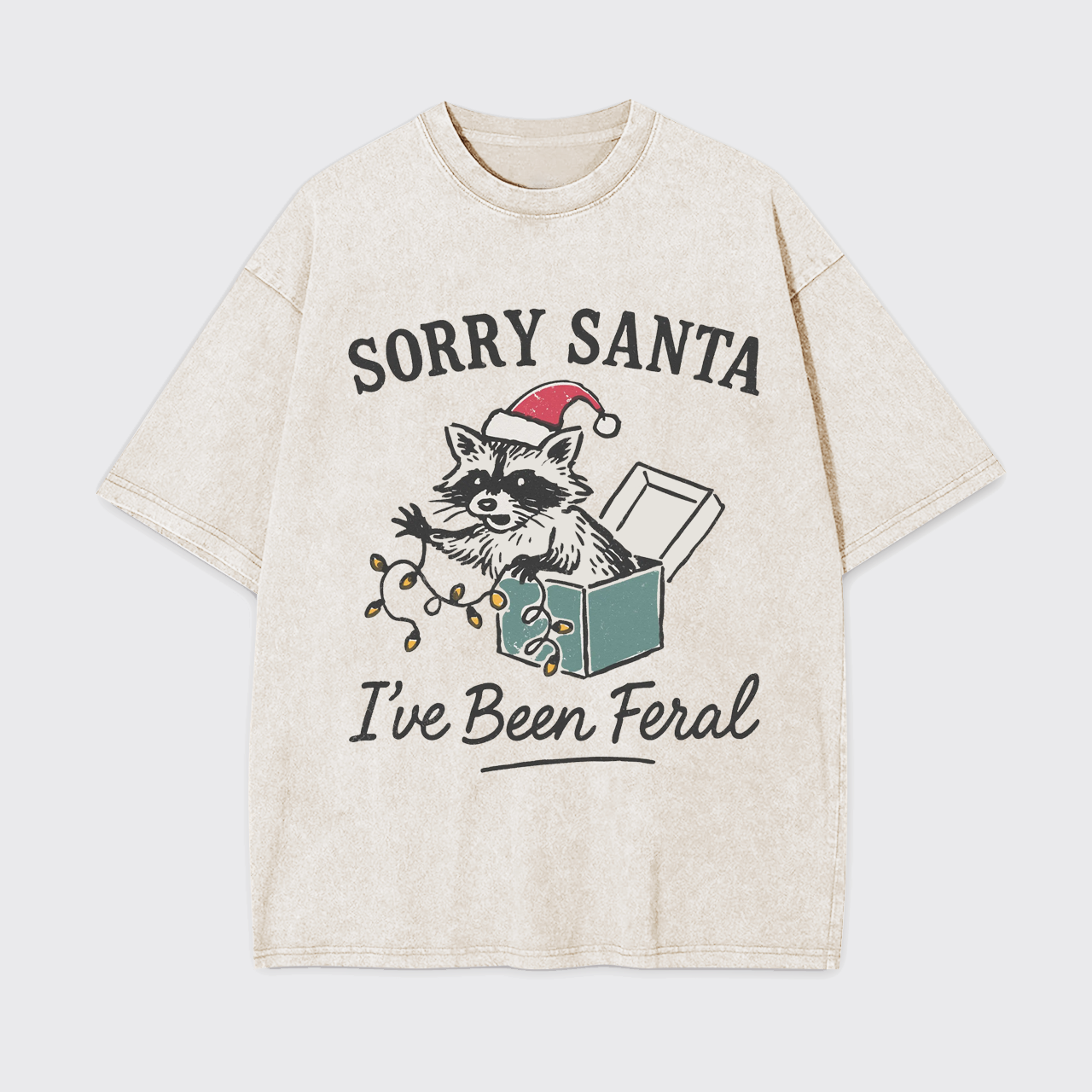 Sorry Santa I've Been Feral Garment-dye Tees