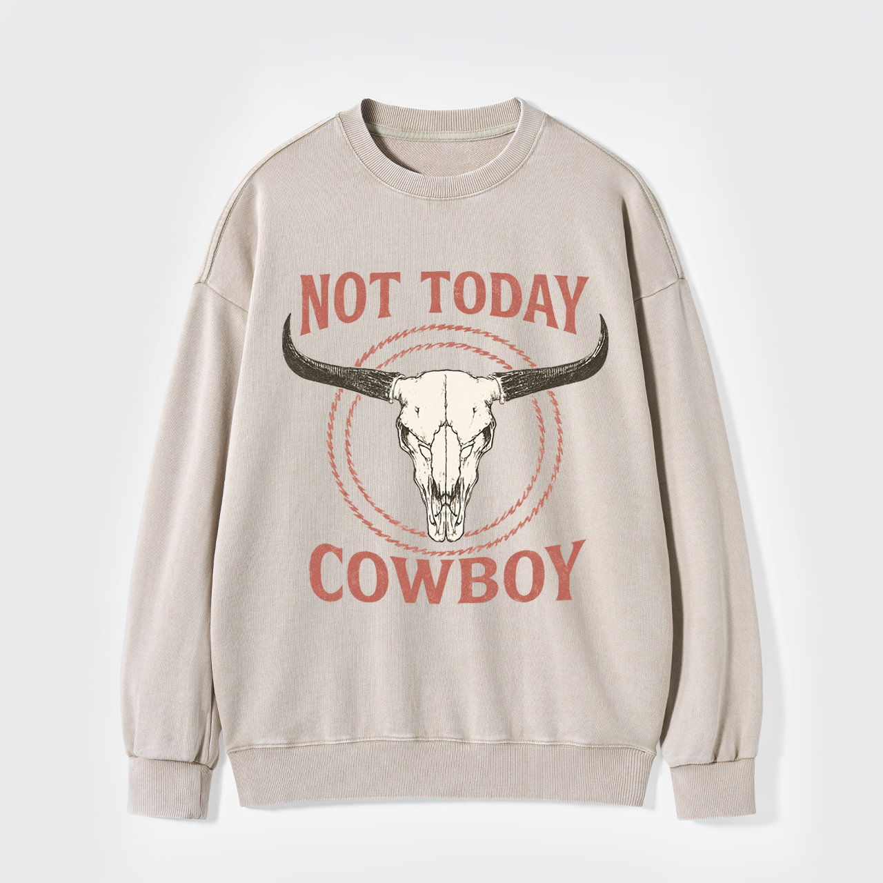 Not Today Cowboy Washed Sweatshirts