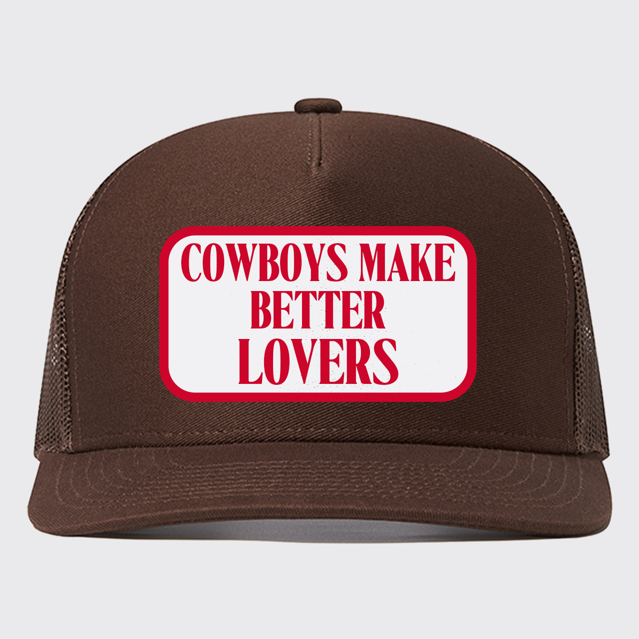 Cowboys Make Better Lovers Trucker Hat