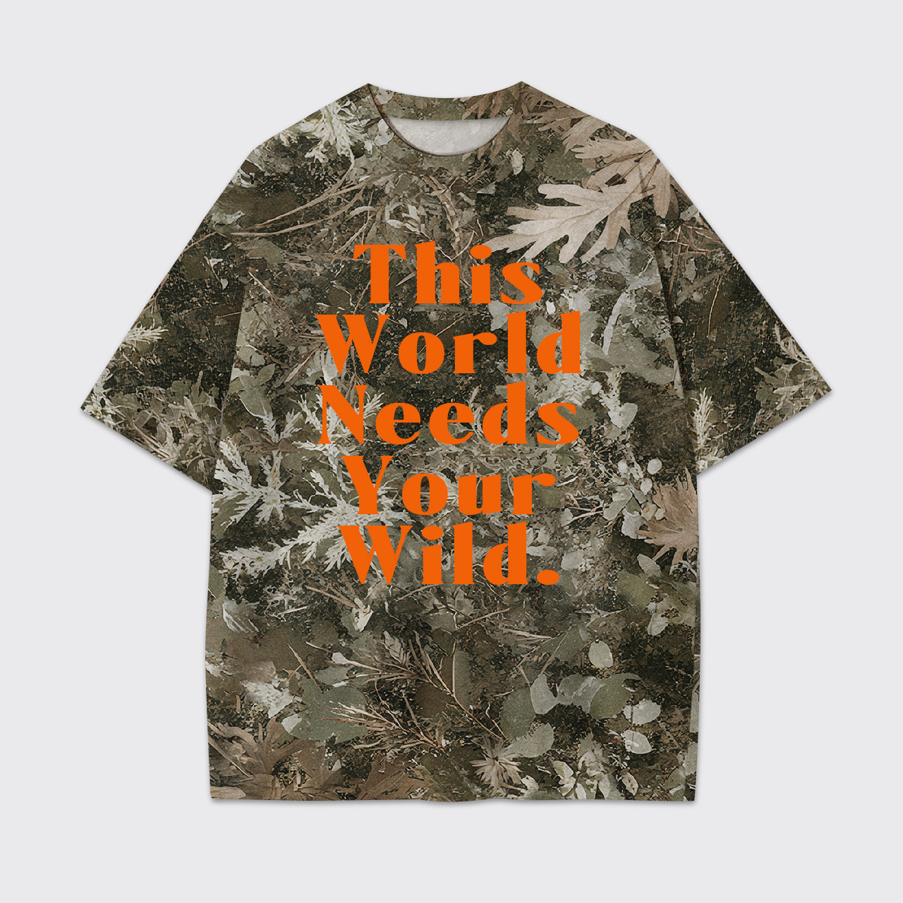 This World Needs Your Wild Camo Print Tees